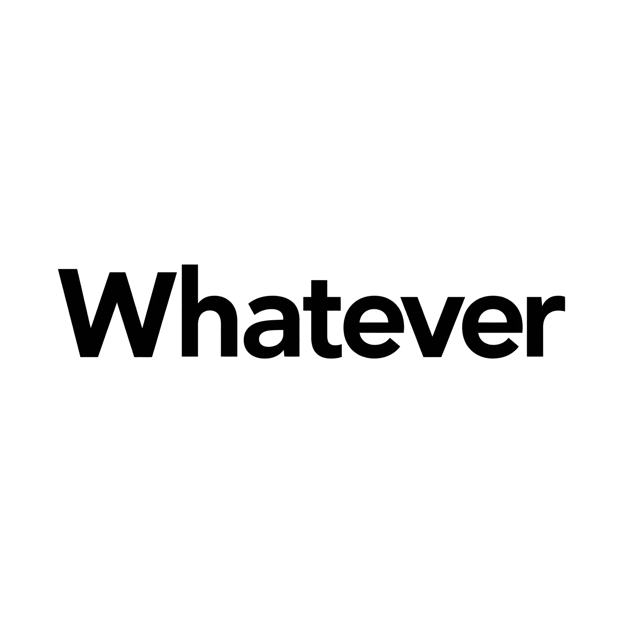 Bügelbild Whatever, Lustiger Shirt Spruch als Grafik auf weißem Hintergrund (BB015740)