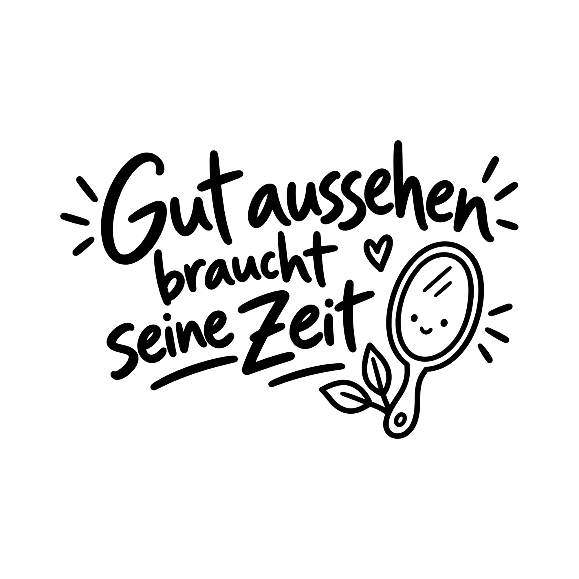 Bügelbild Gut aussehen braucht seine Zeit als Grafik auf weißem Hintergrund (BB013922)
