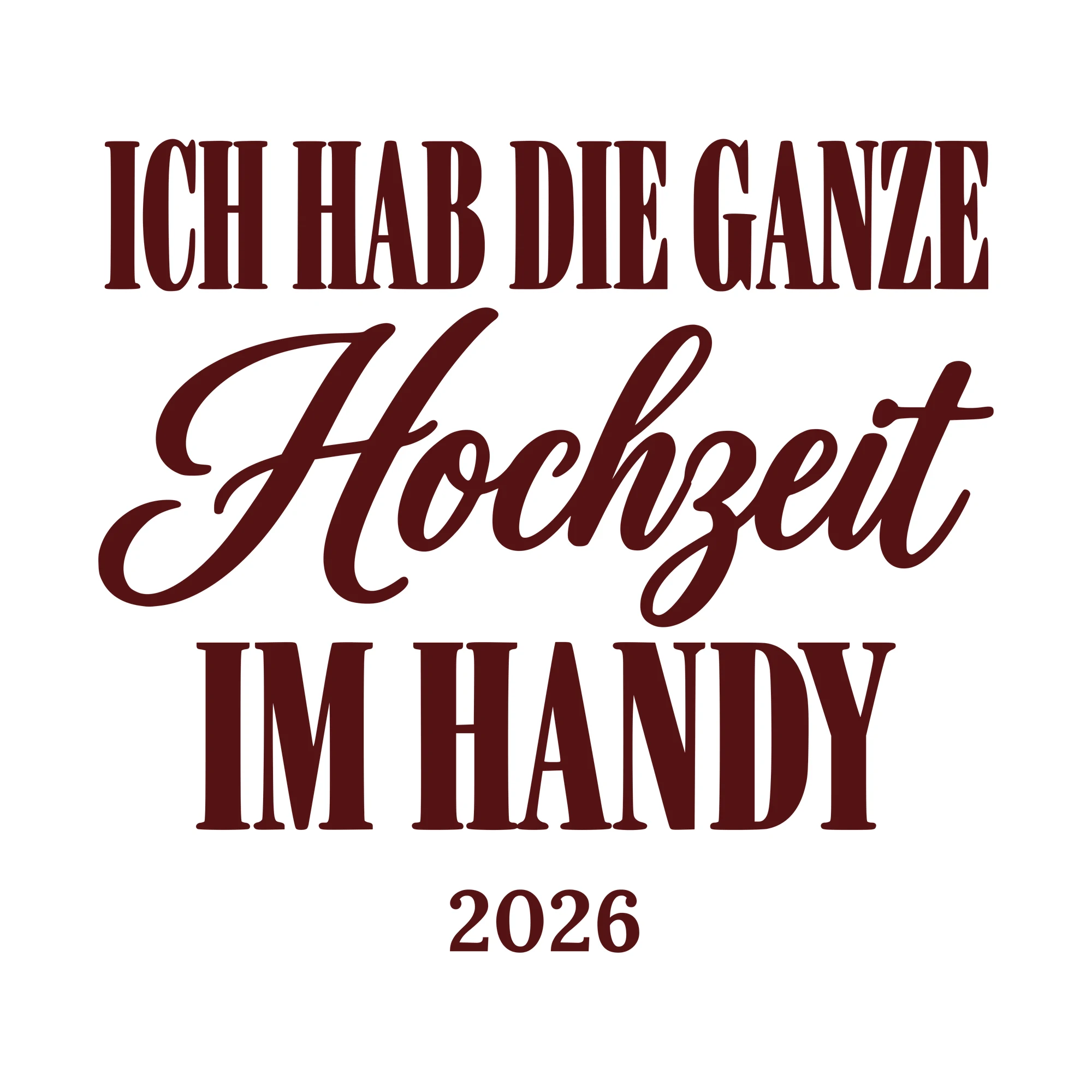 Bügelbild Ich hab die ganze Hochzeit im Handy mit Jahr als Grafik auf weißem Hintergrund (BB010733)