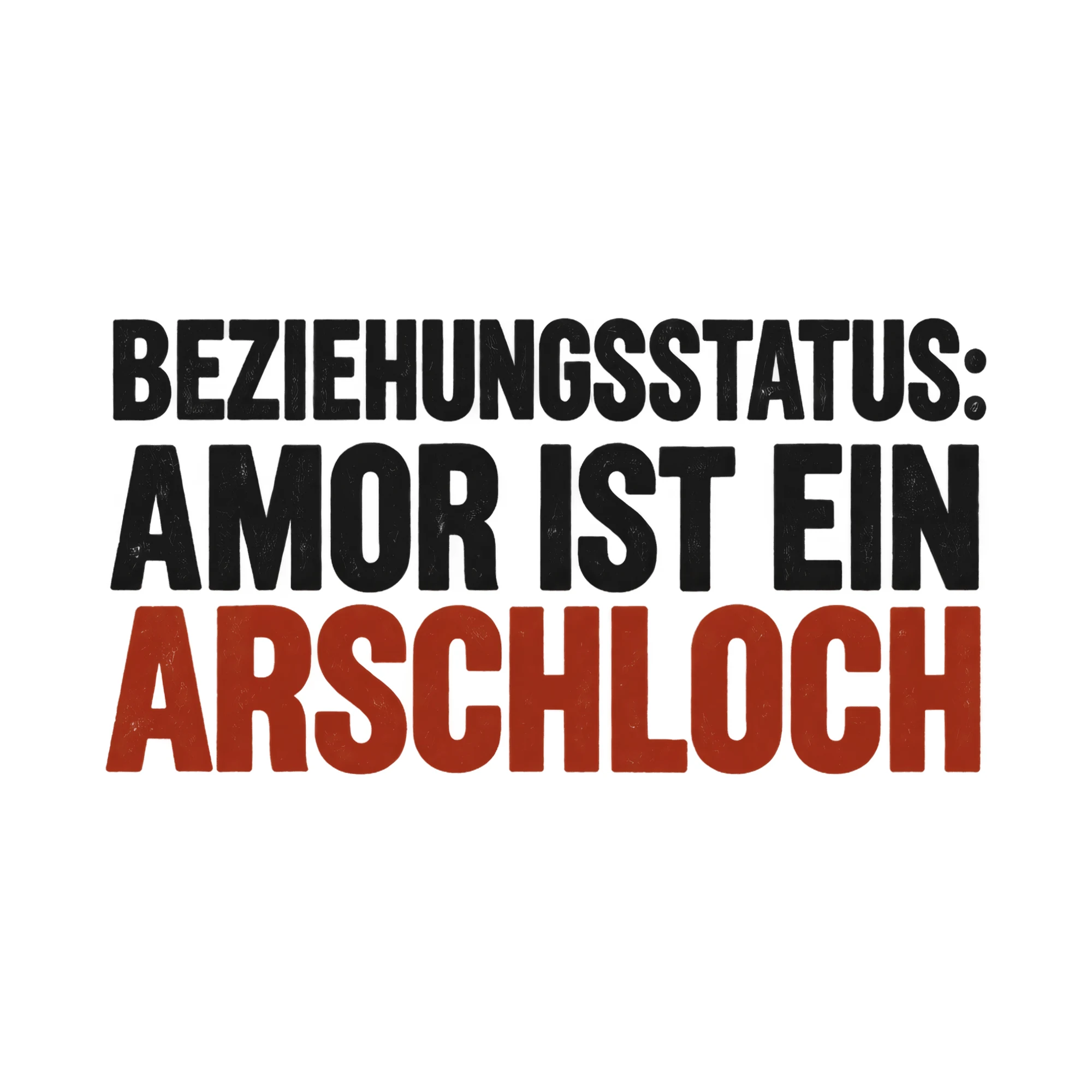 Bügelbild Beziehungsstatus: Amor ist ein Ar*chloch, Lustiger Shirt Spruch als Grafik auf weißem Hintergrund (BB017936)