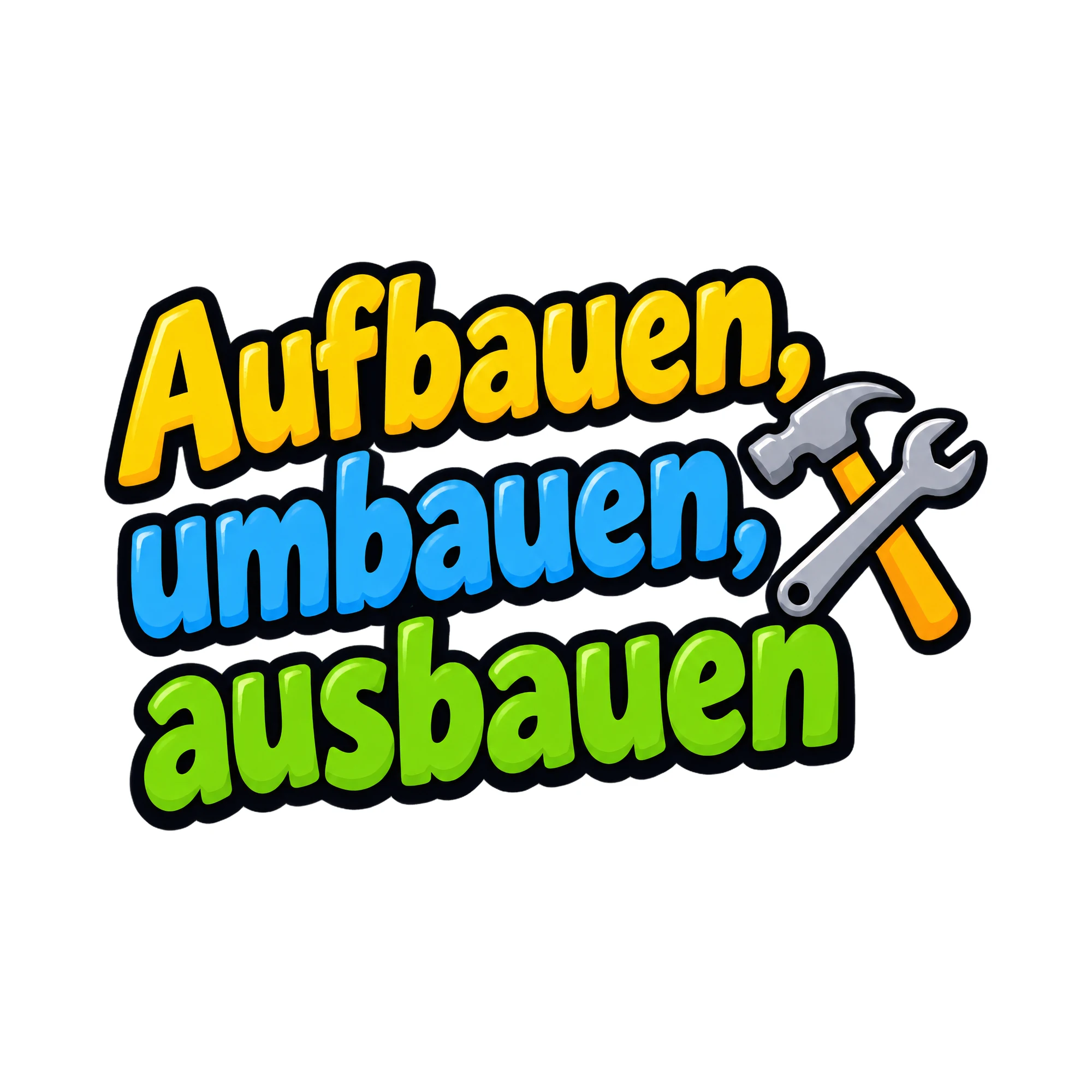 Bügelbild Aufbauen, umbauen, ausbauen als Grafik auf weißem Hintergrund (BB018519)