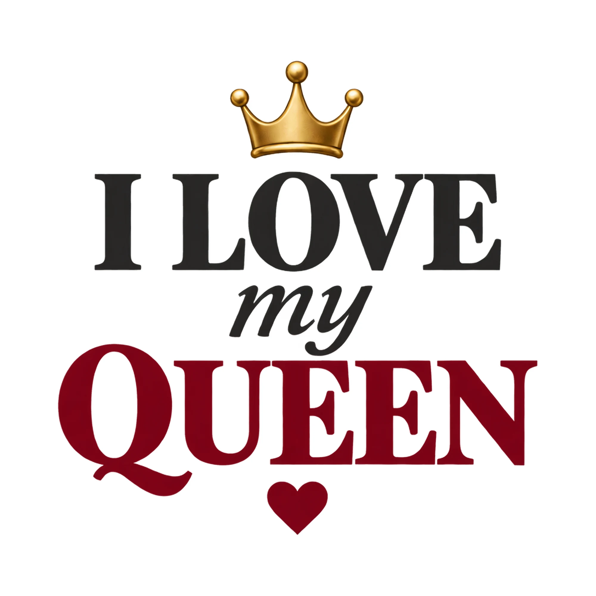 Bügelbild I Love My Queen, Familienshirt Spruch als Grafik auf weißem Hintergrund (BB018226)