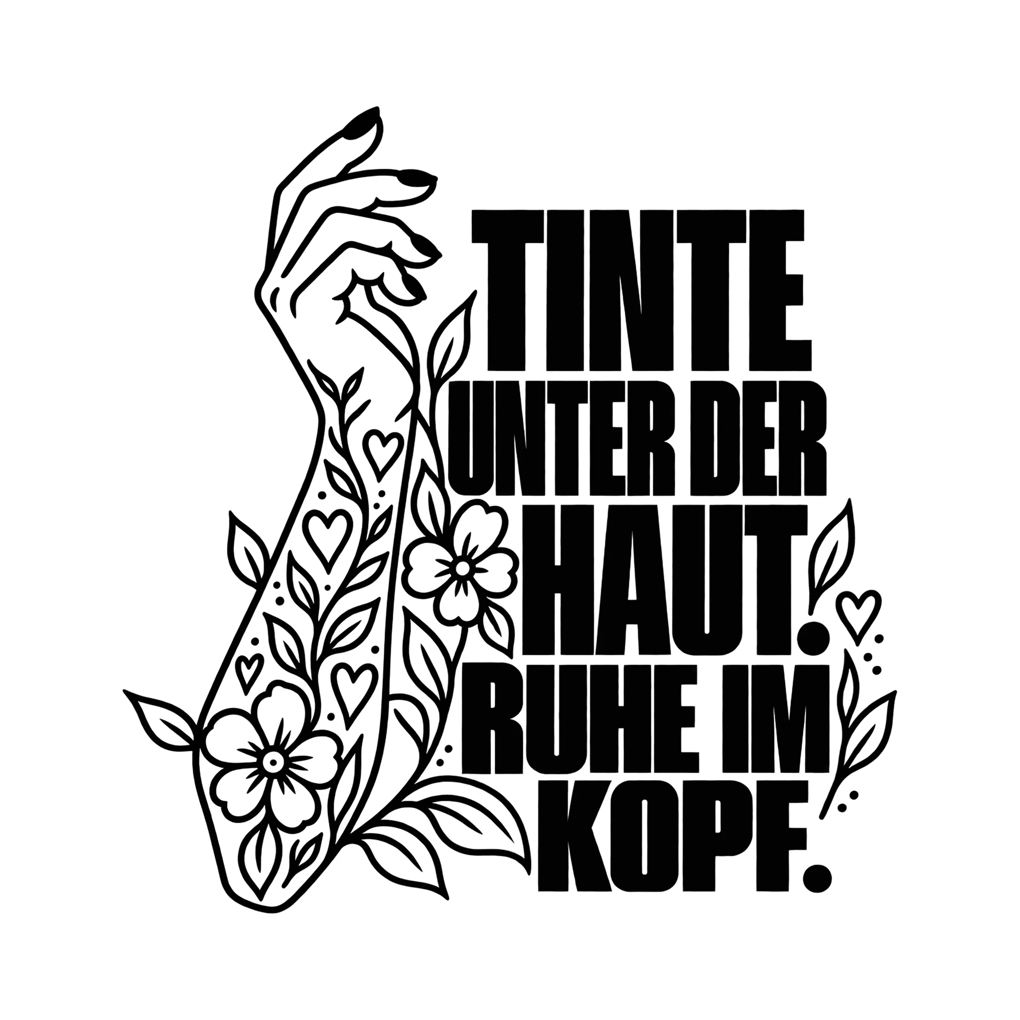 Bügelbild TINTE UNTER DER HAUT. RUHE IM KOPF. als Grafik auf weißem Hintergrund (BB014273)