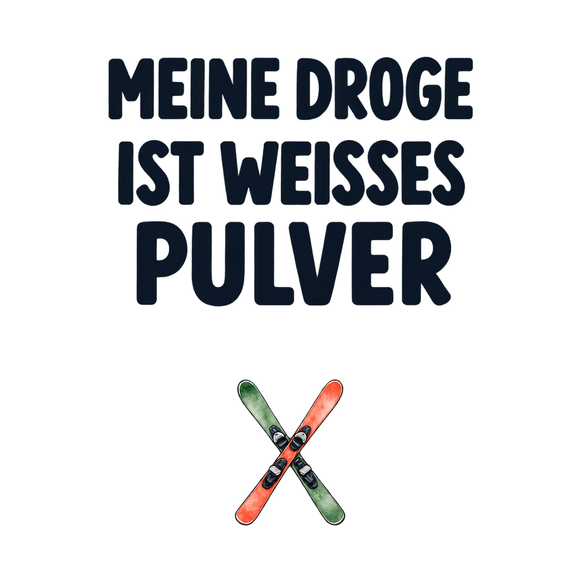 Bügelbild MEINE DROGE IST WEISSES PULVER als Grafik auf weißem Hintergrund (BB021348)