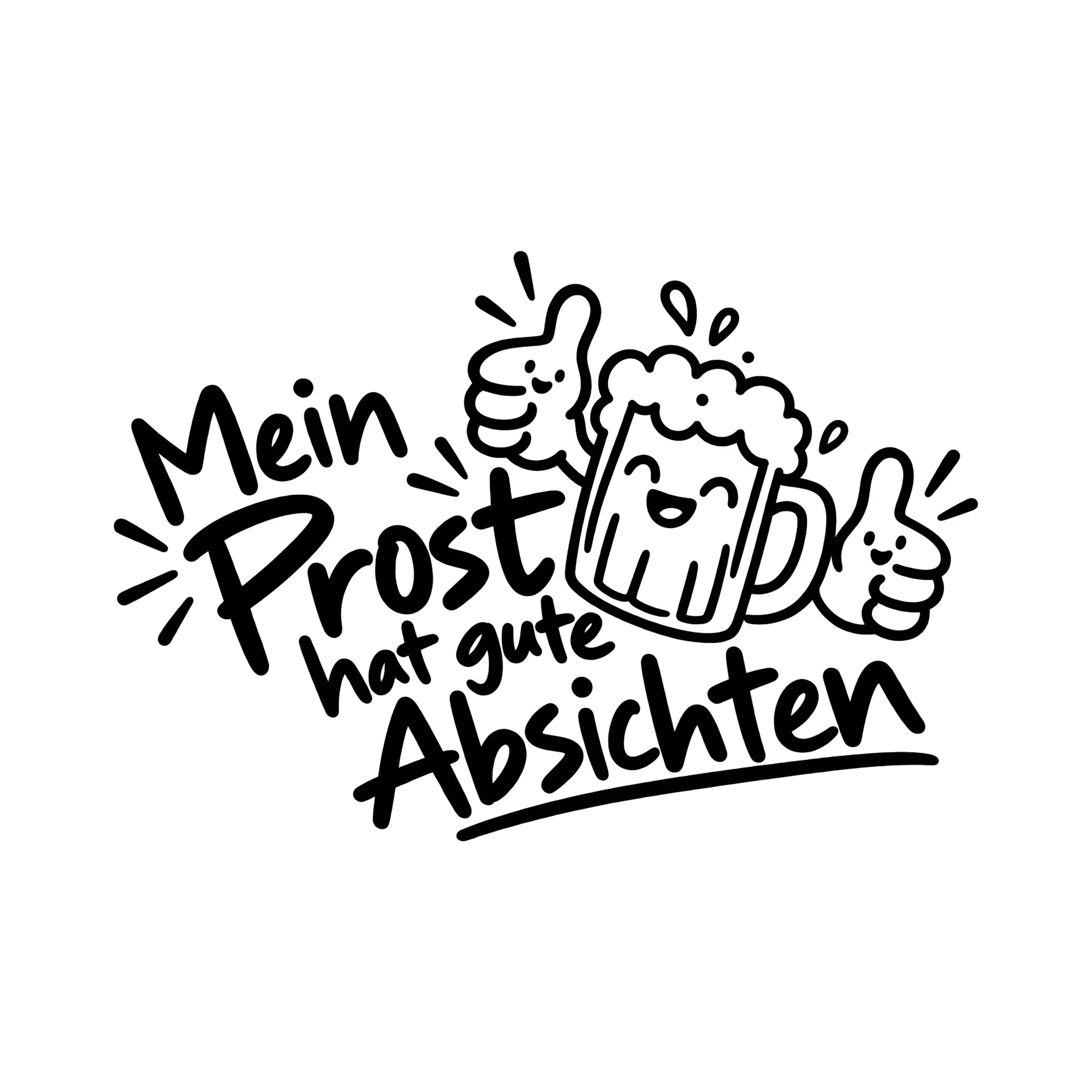 Bügelbild Mein Prost hat gute Absichten als Grafik auf weißem Hintergrund (BB011947)