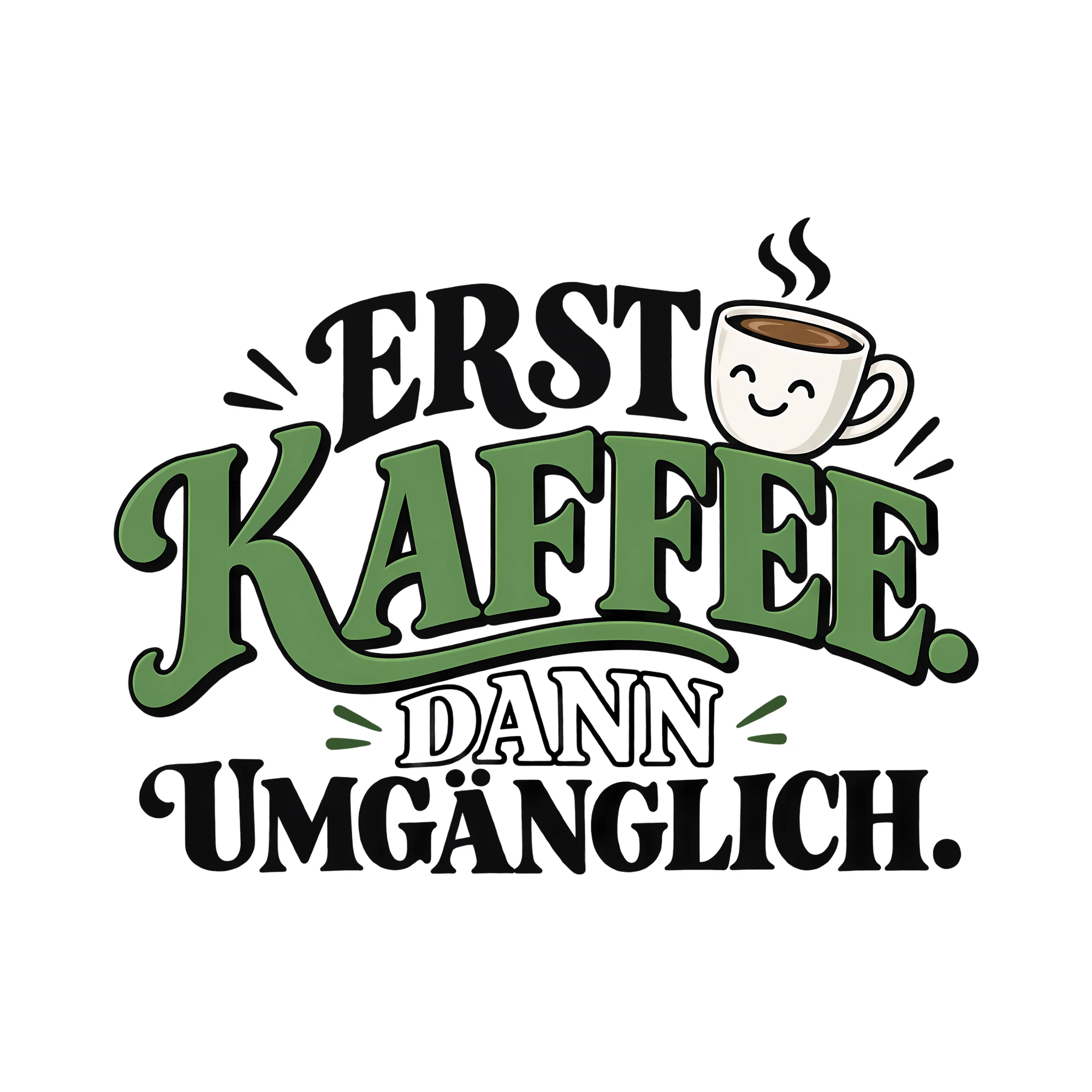Bügelbild ERST KAFFEE. DANN UMGÄNGLICH. als Grafik auf weißem Hintergrund (BB012071)