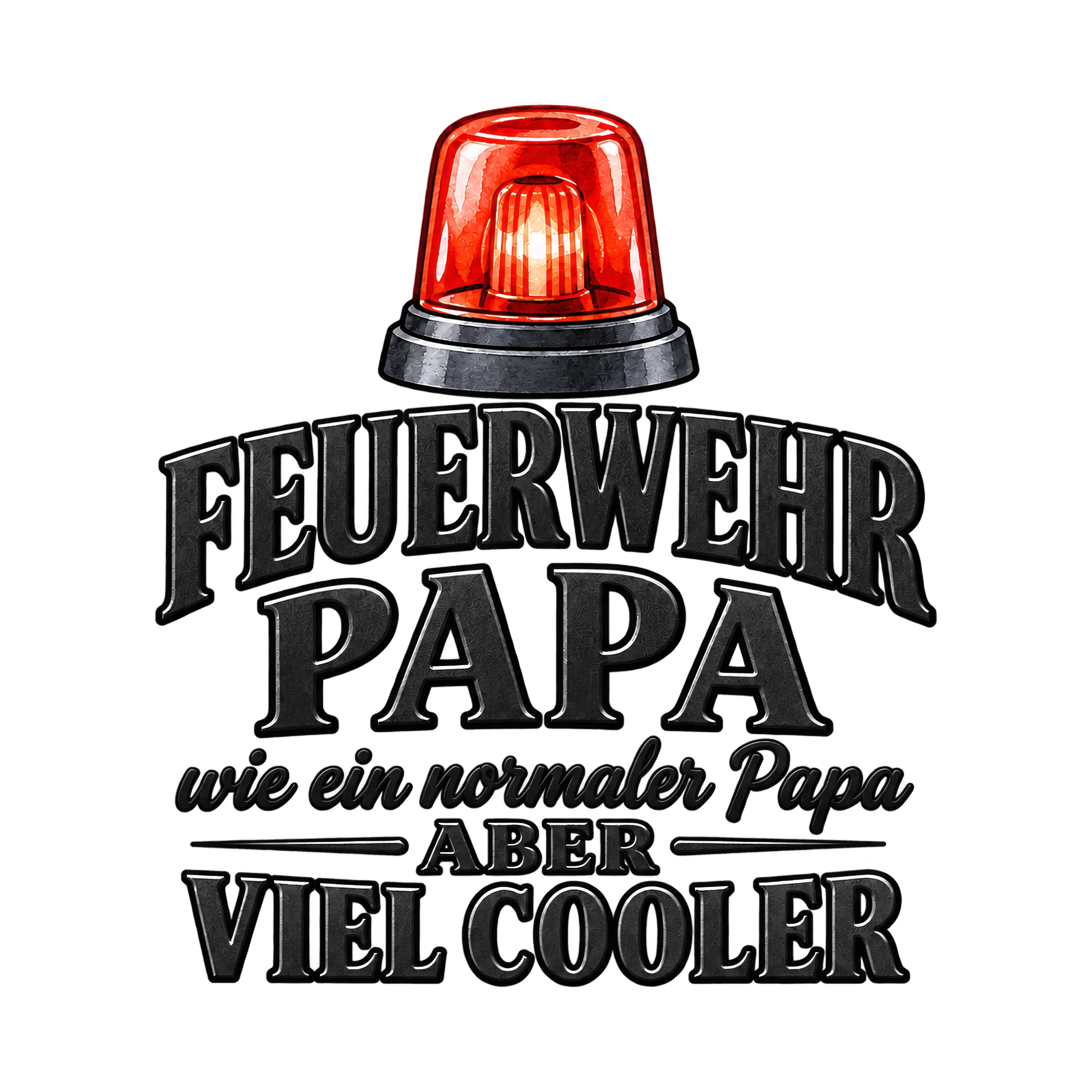 Bügelbild „Feuerwehr Papa wie ein normaler Papa aber viel cooler“, Mama Papa Shirt Spruch als Grafik auf weißem Hintergrund (BB015175)