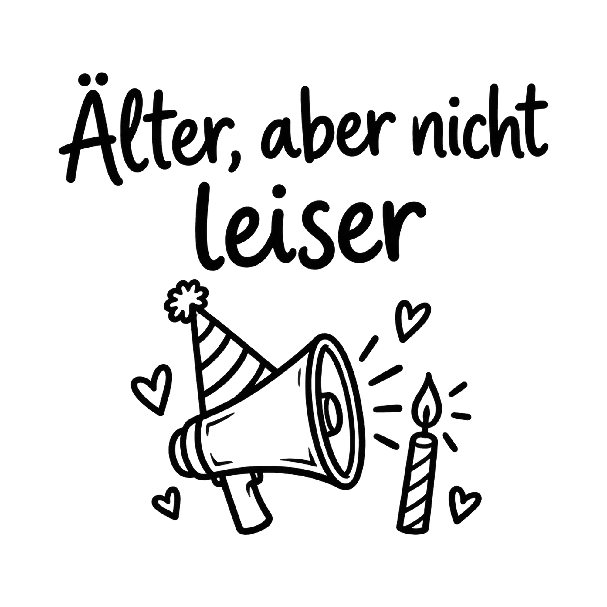 Bügelbild Älter, aber nicht leiser als Grafik auf weißem Hintergrund (BB020552)