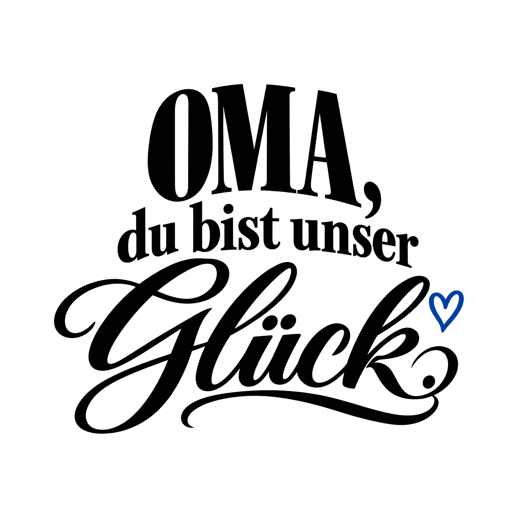 Bügelbild Oma, du bist unser Glück. als Grafik auf weißem Hintergrund (BB012477)