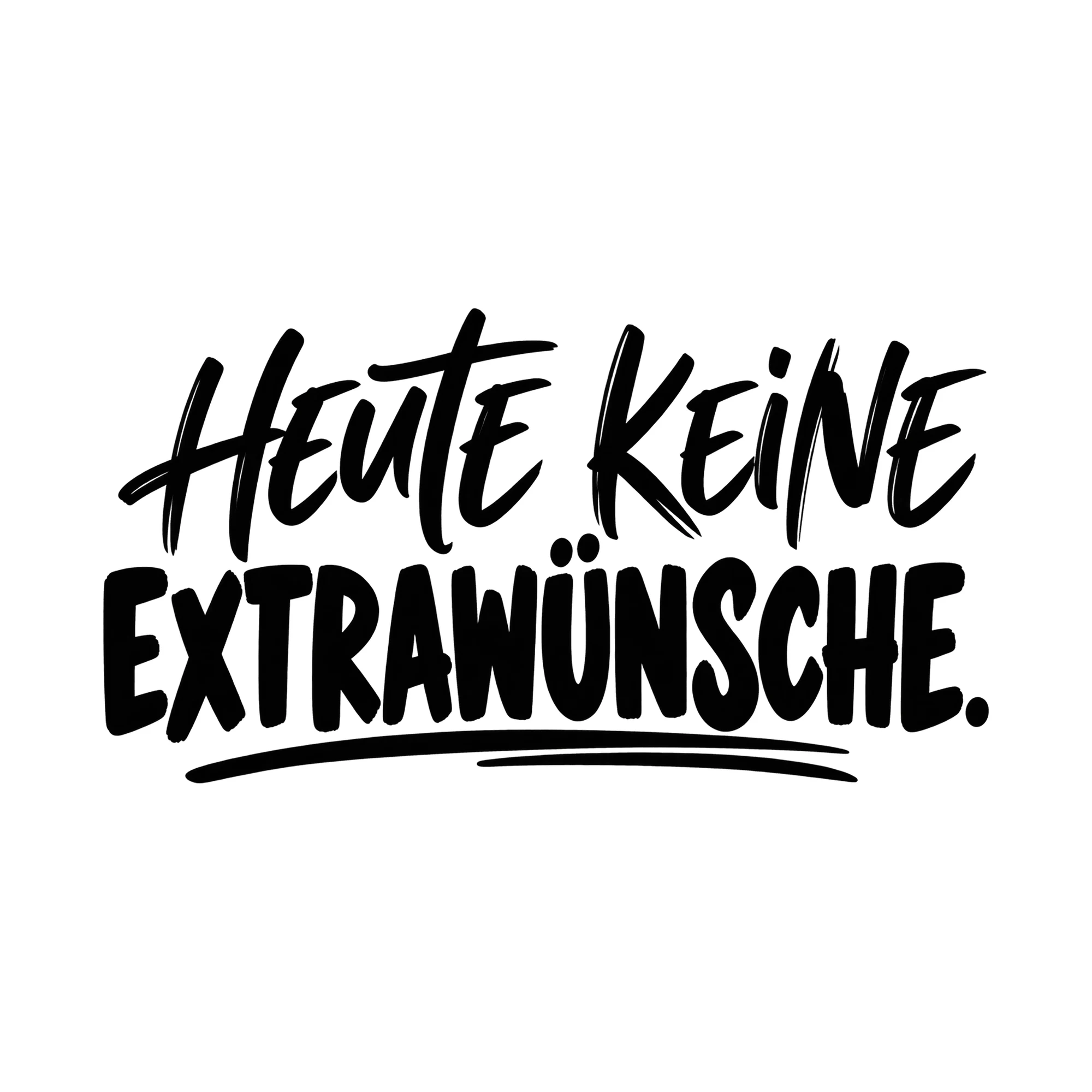 Bügelbild „Heute keine Extrawünsche.“, Lustiger Shirt Spruch als Grafik auf weißem Hintergrund (BB019521)