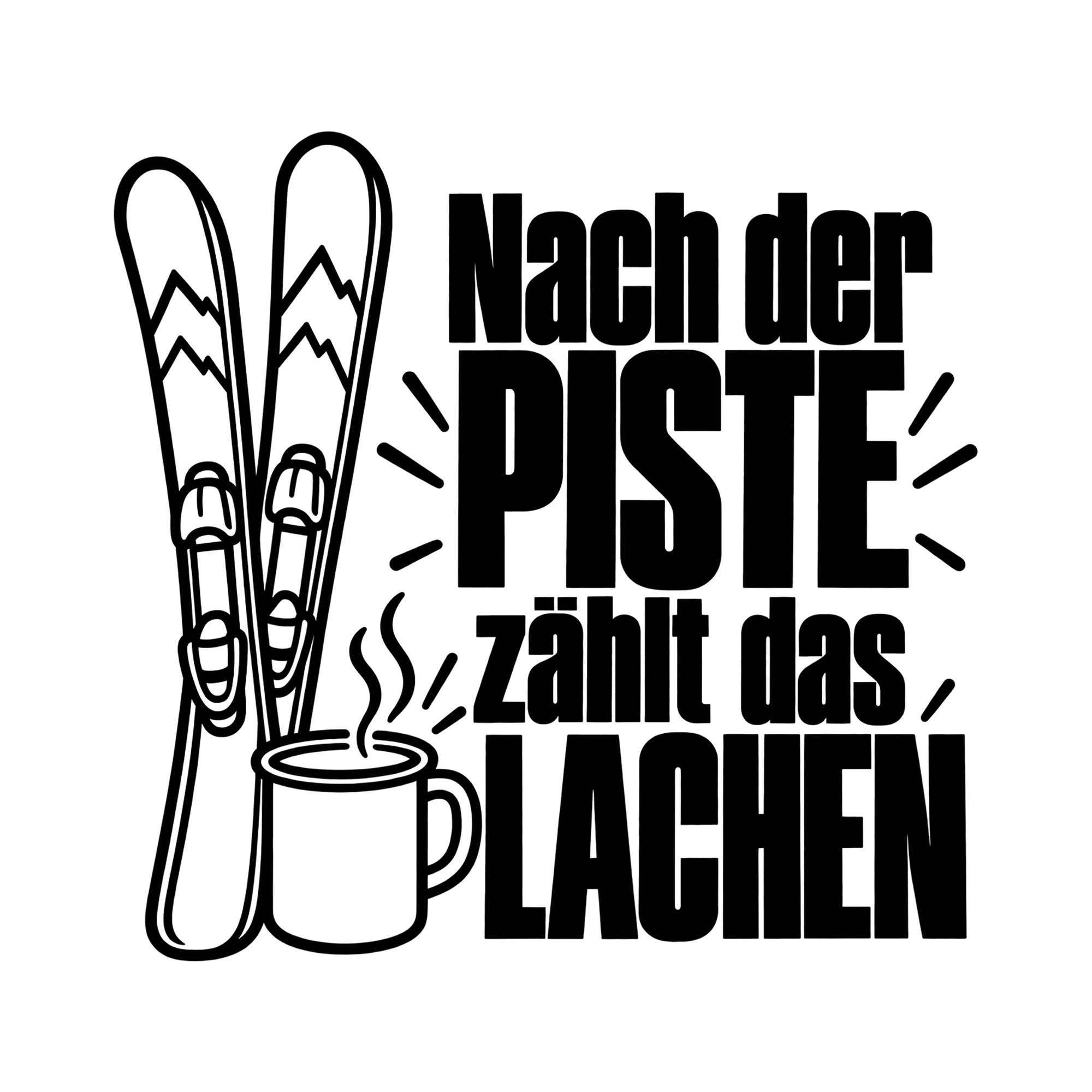 Bügelbild Nach der Piste zählt das Lachen als Grafik auf weißem Hintergrund (BB013855)