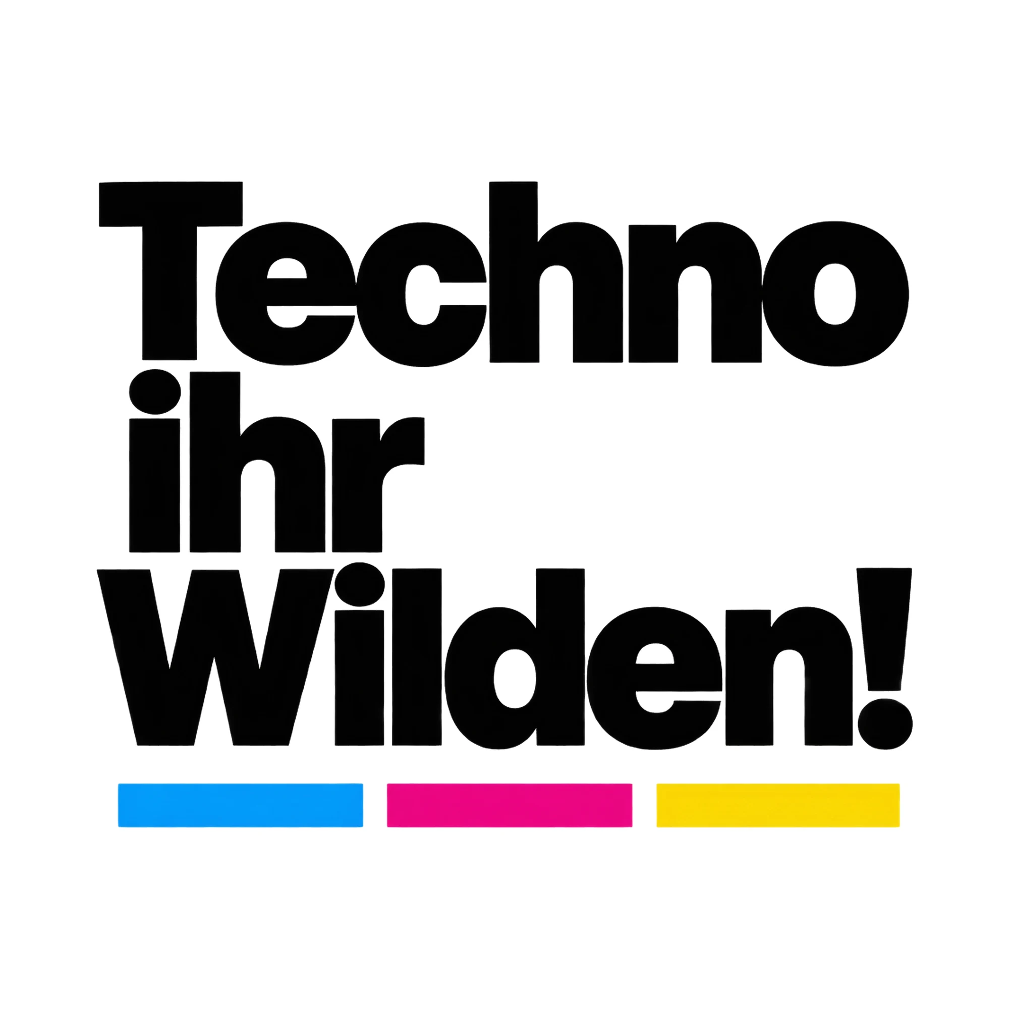 Bügelbild Techno, ihr Wilden!, Hobby Shirt Spruch als Grafik auf weißem Hintergrund (BB017085)