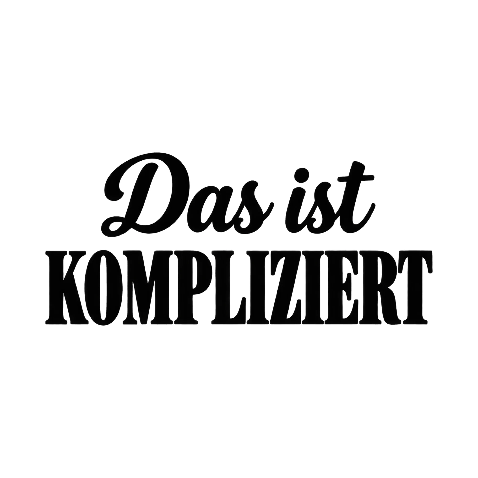 Bügelbild Das ist kompliziert, Lustiger Shirt Spruch als Grafik auf weißem Hintergrund (BB017164)