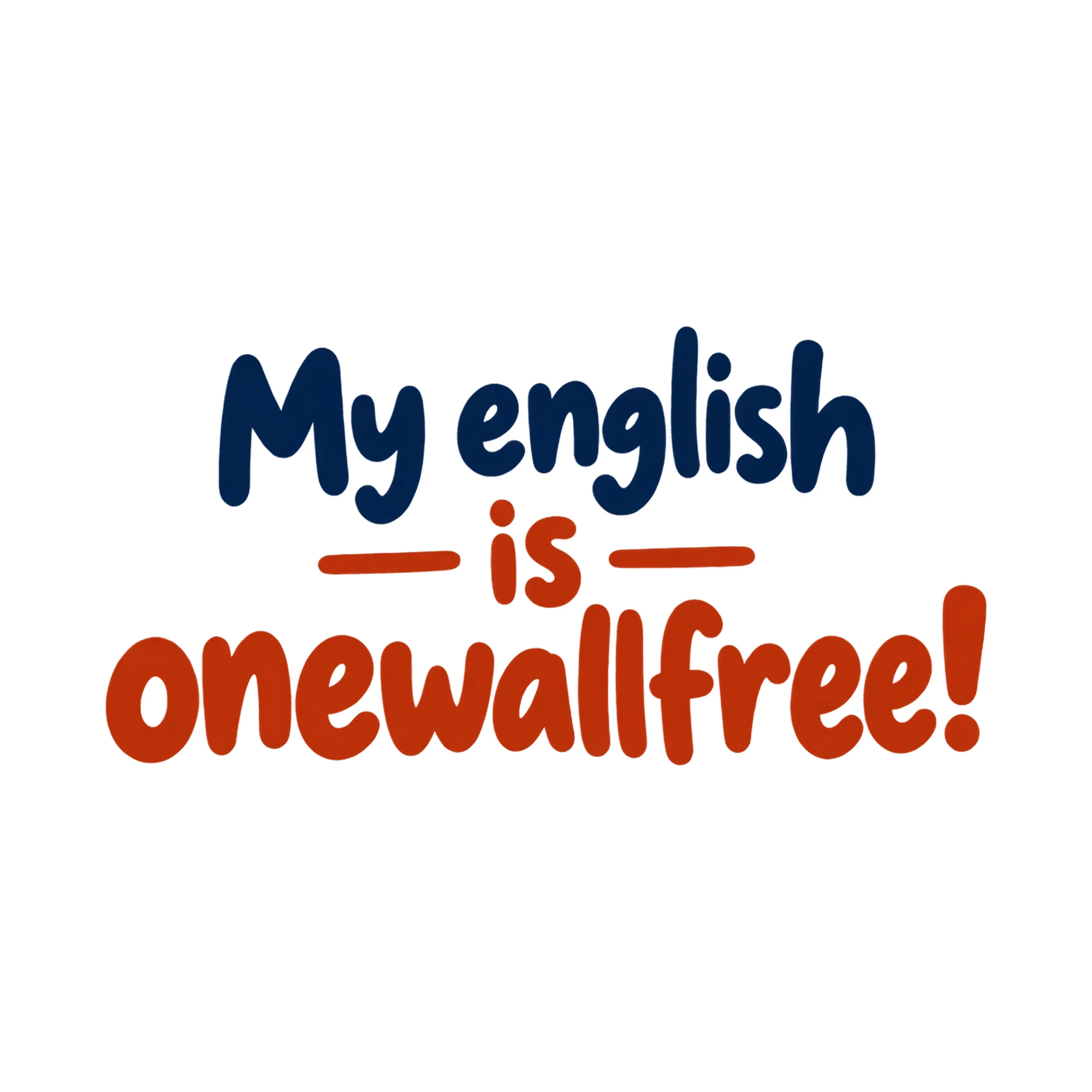 Bügelbild My english is onewallfree!, Lustiger Shirt Spruch als Grafik auf weißem Hintergrund (BB017454)
