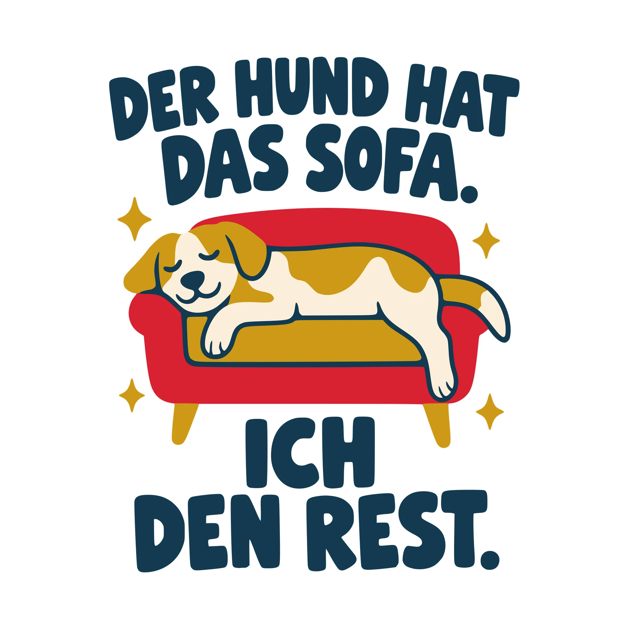 Bügelbild Der Hund hat das Sofa. Ich den Rest. als Grafik auf weißem Hintergrund (BB010594)