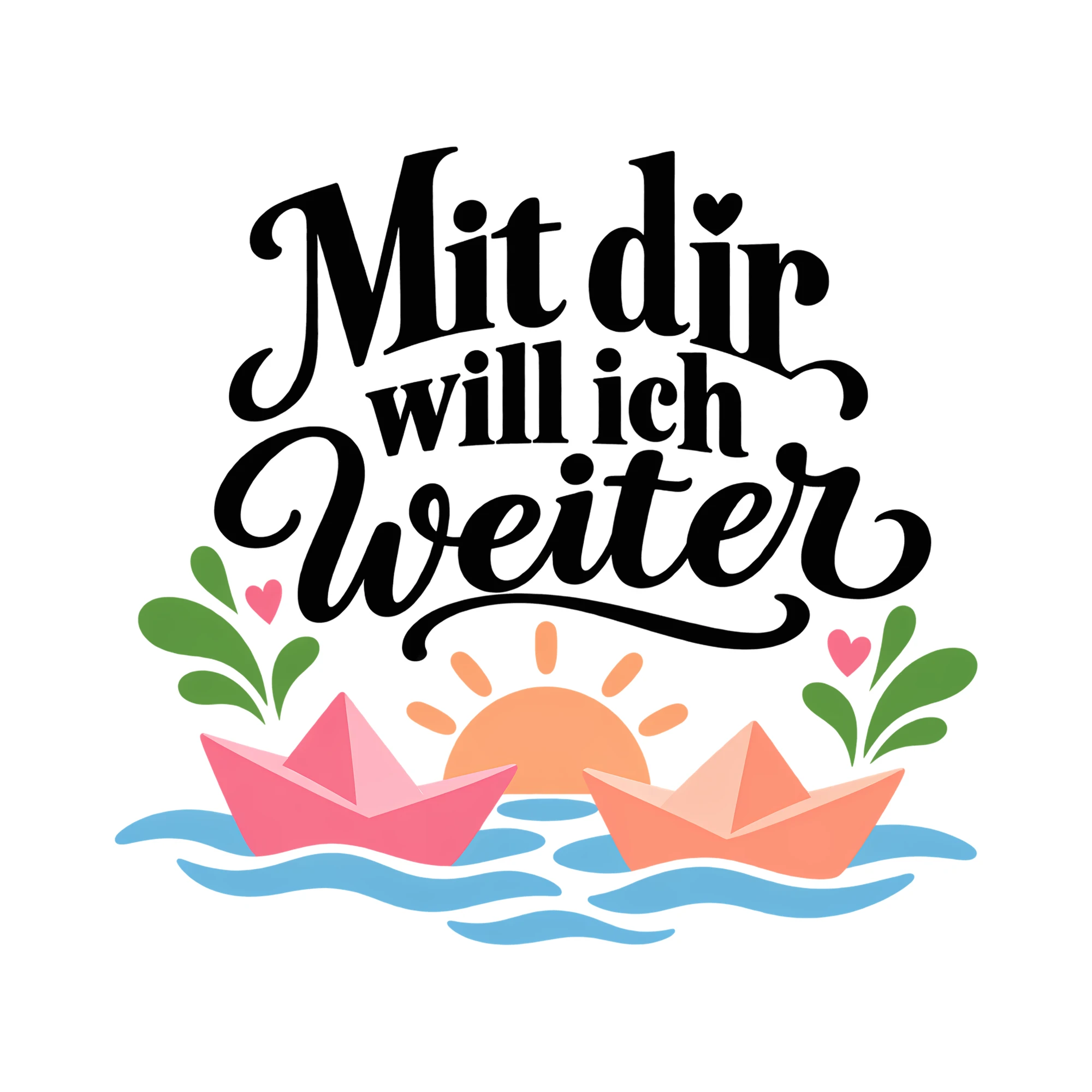 Bügelbild Mit dir will ich weiter als Grafik auf weißem Hintergrund (BB014292)
