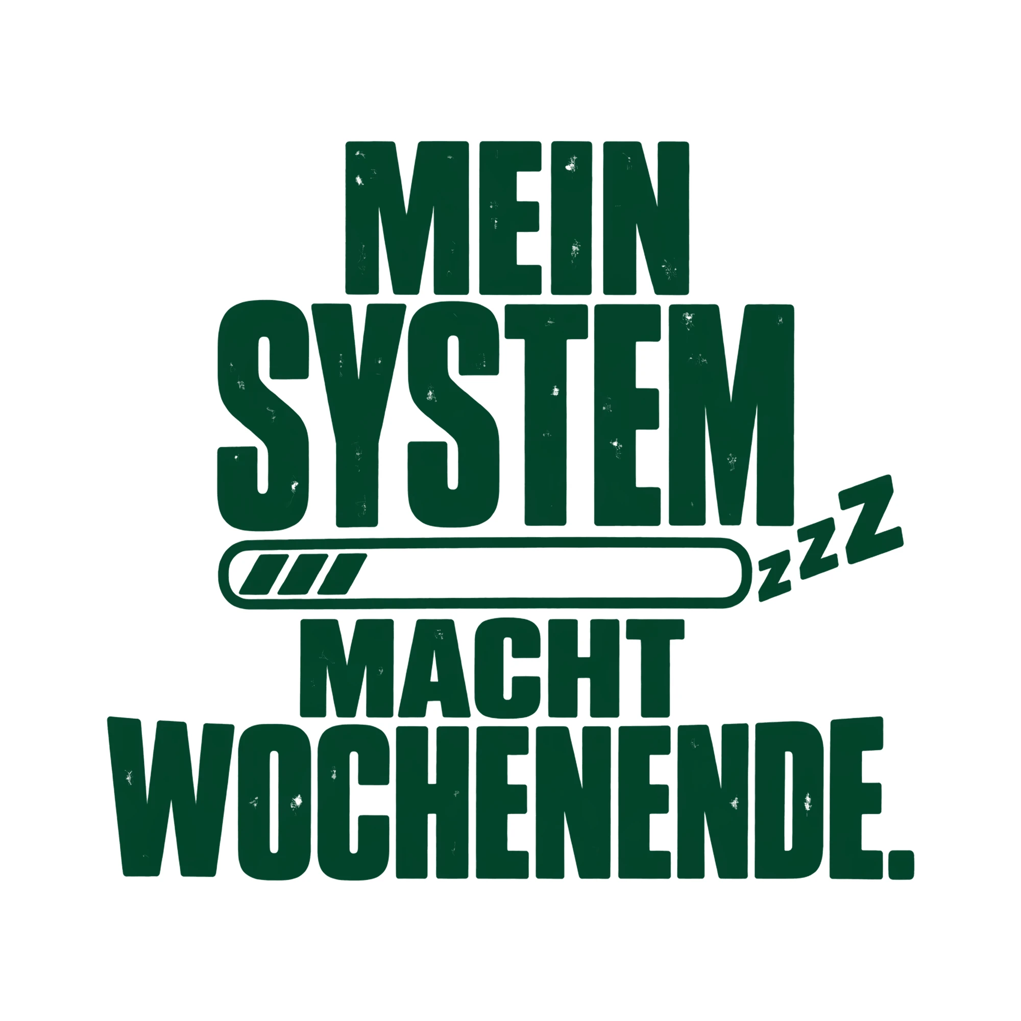 Bügelbild MEIN SYSTEM MACHT WOCHENENDE. als Grafik auf weißem Hintergrund (BB014003)