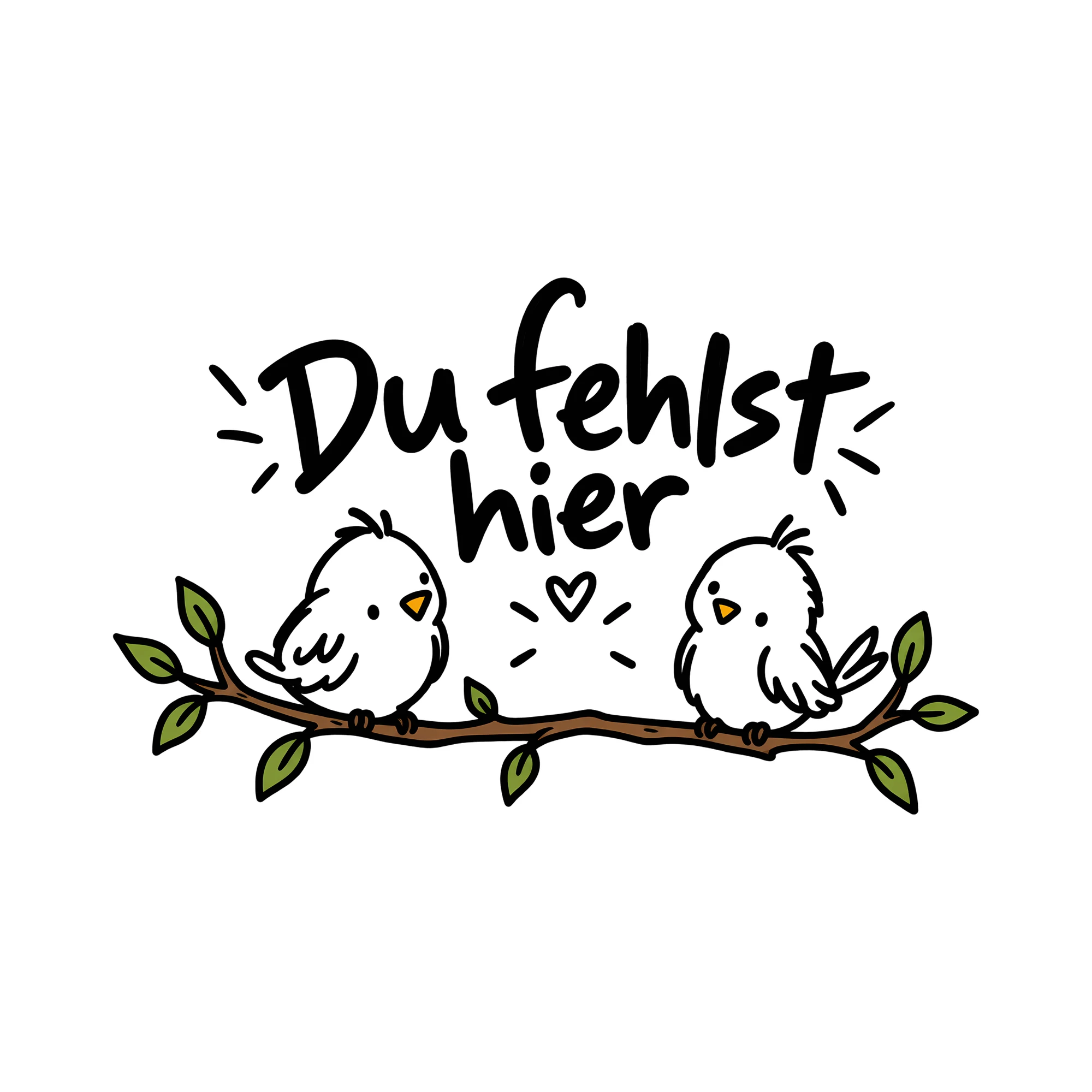 Bügelbild Du fehlst hier als Grafik auf weißem Hintergrund (BB014196)
