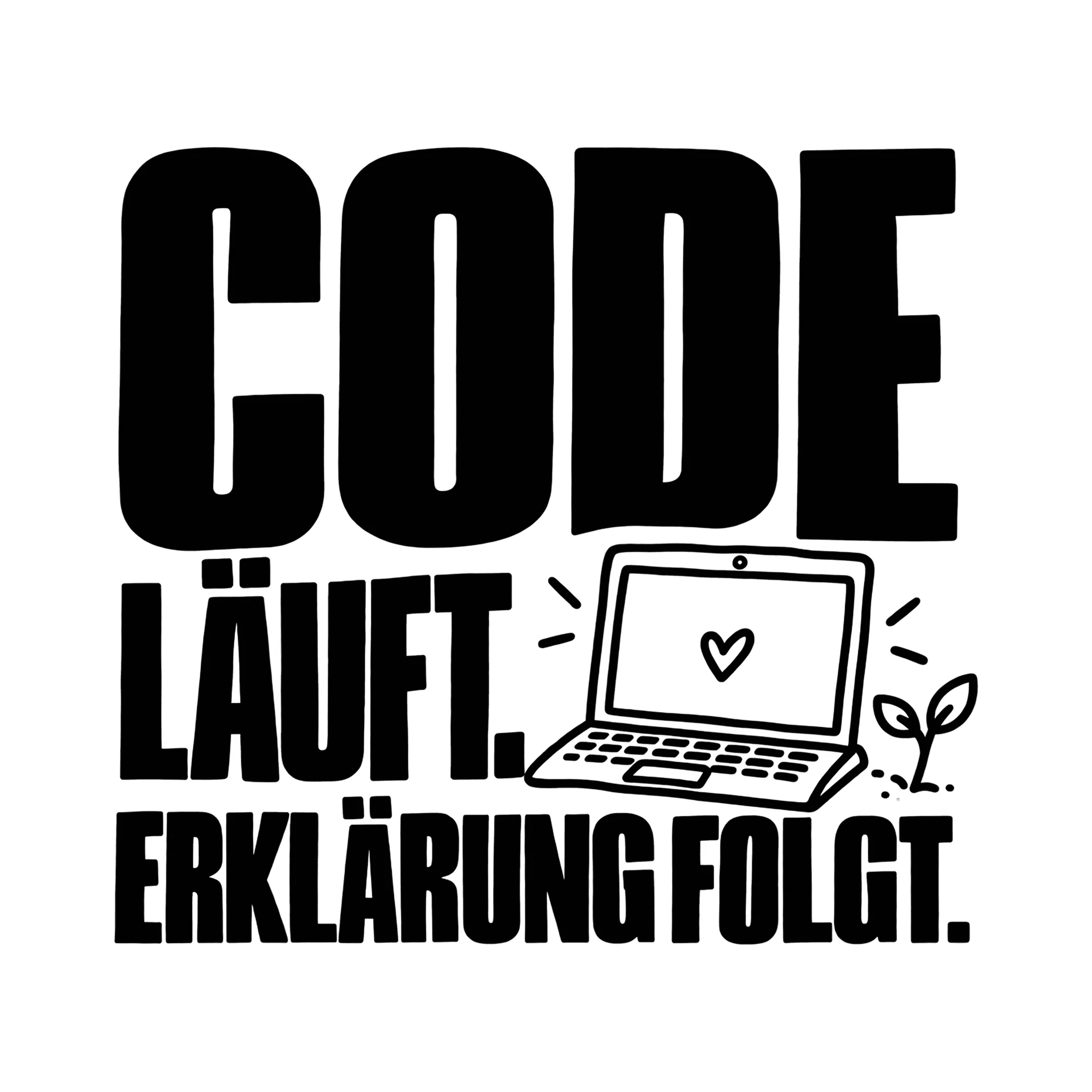 Bügelbild Code läuft. Erklärung folgt. als Grafik auf weißem Hintergrund (BB014472)