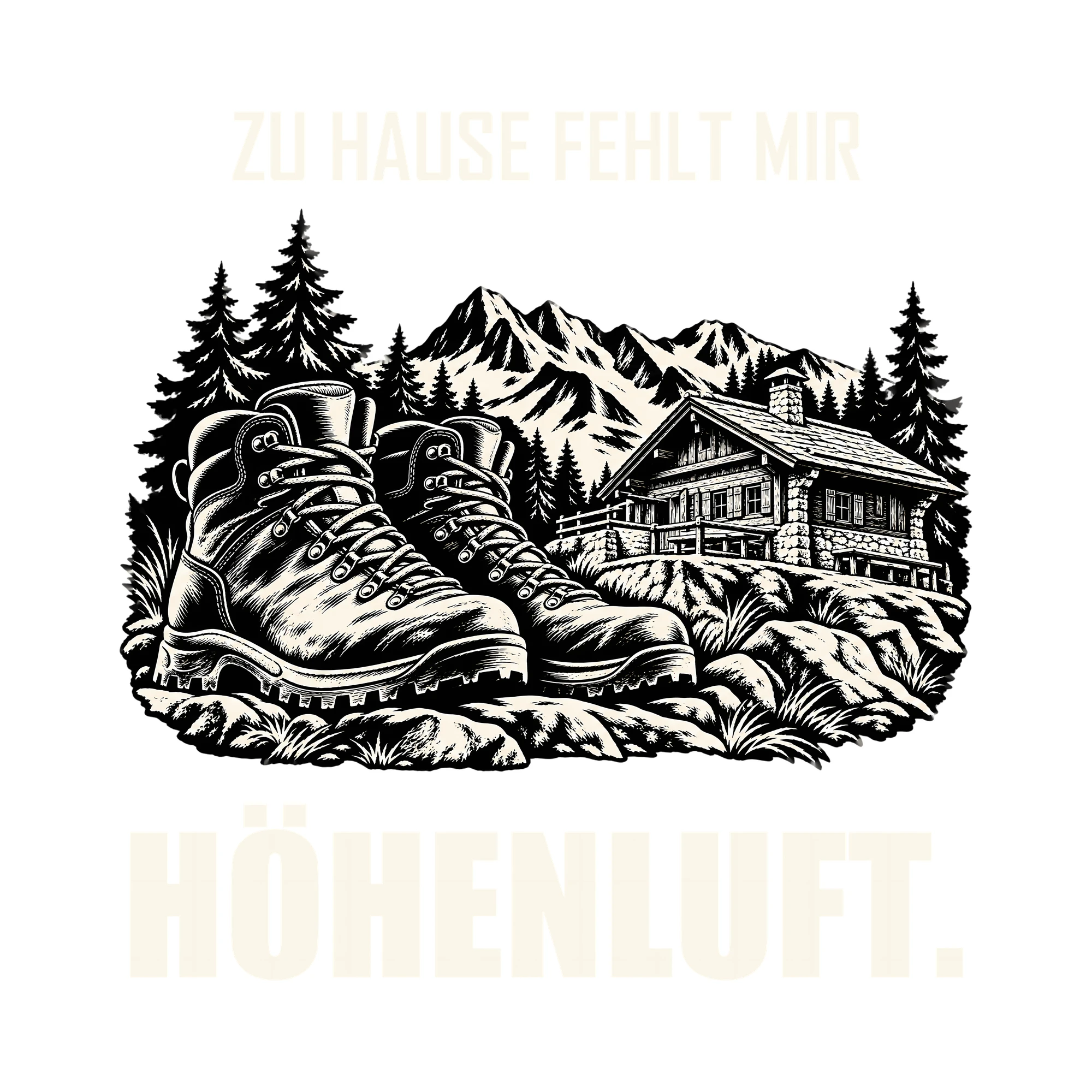 Bügelbild ZU HAUSE FEHLT MIR HÖHENLUFT. als Grafik auf weißem Hintergrund (BB013175)