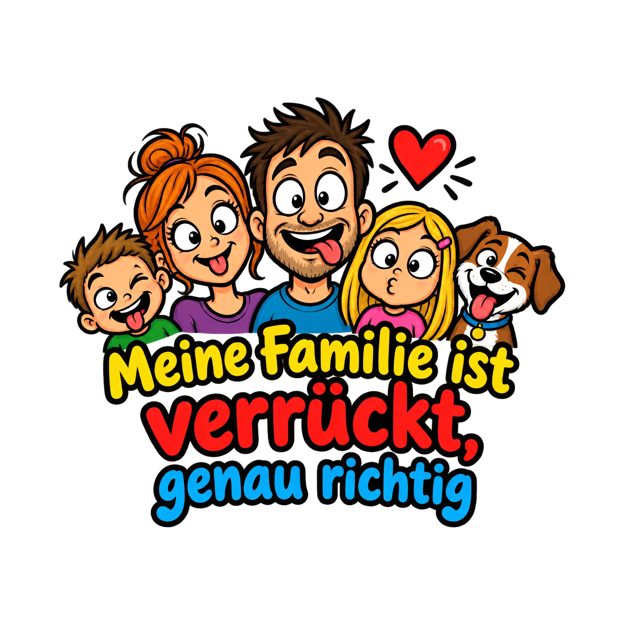 Bügelbild Meine Familie ist verrückt, genau richtig, Mama Papa Shirt Spruch als Grafik auf weißem Hintergrund (BB016697)