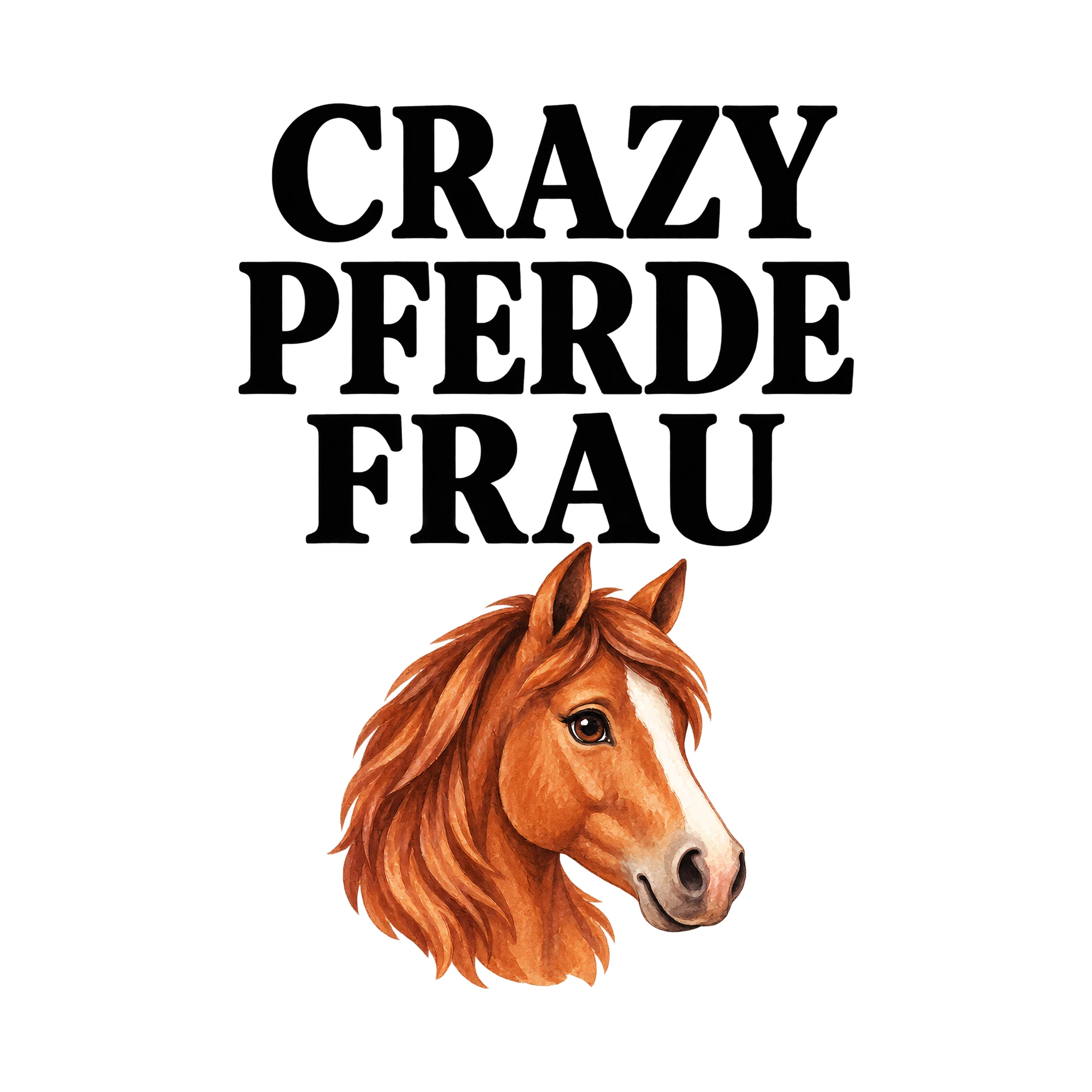 Bügelbild Crazy Pferde Frau, Tiere Shirt Spruch als Grafik auf weißem Hintergrund (BB016121)