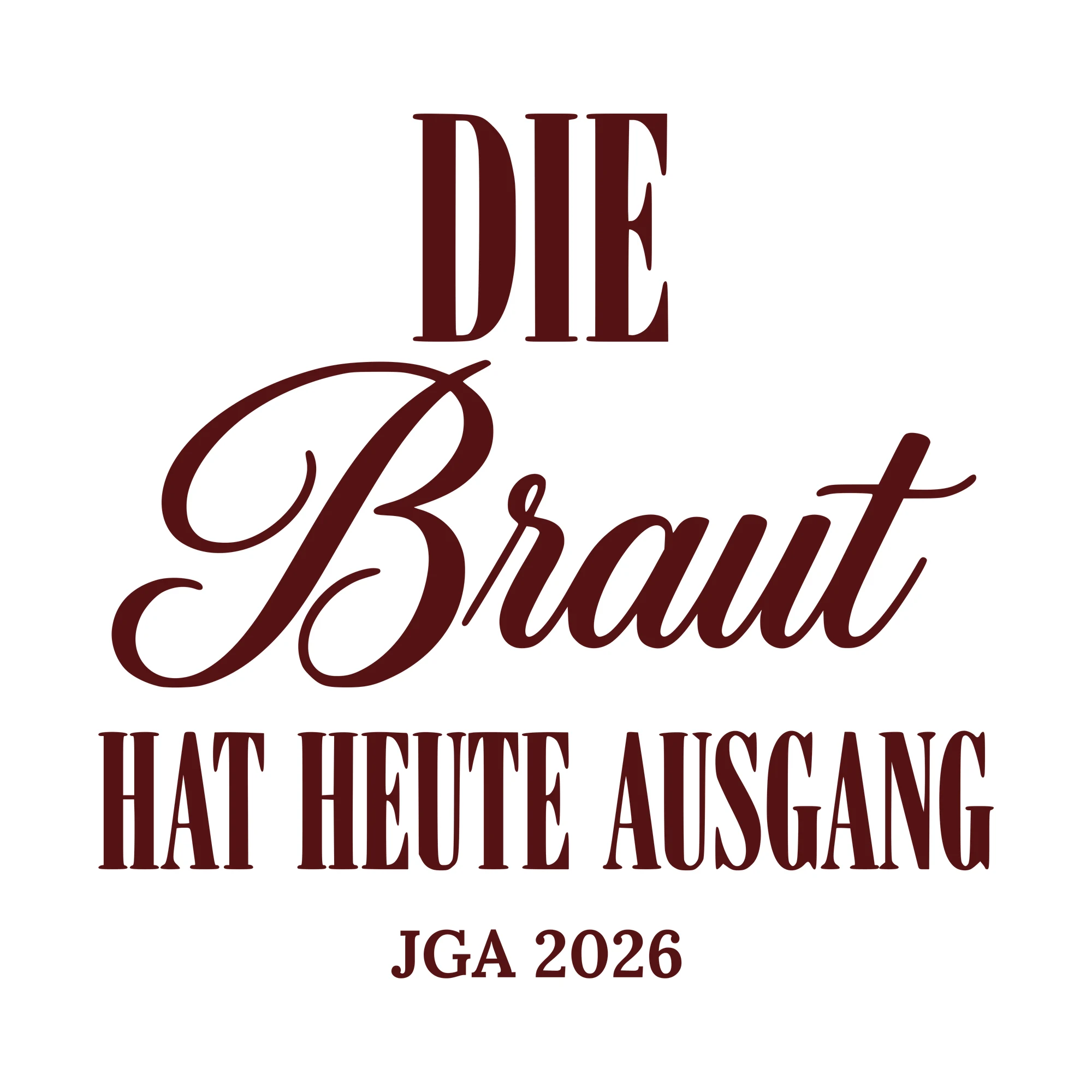 Bügelbild Die Braut hat heute Ausgang als Grafik auf weißem Hintergrund (BB010638)