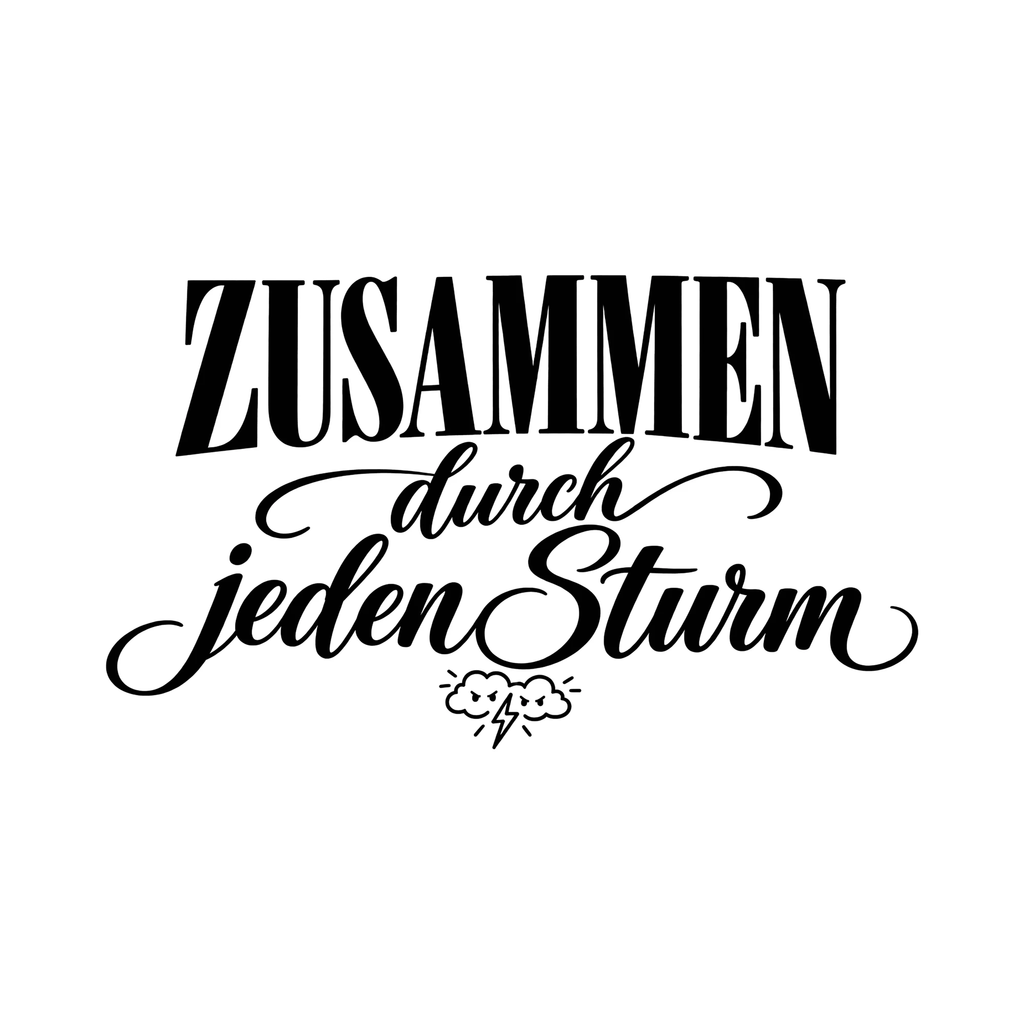 Bügelbild Zusammen durch jeden Sturm als Grafik auf weißem Hintergrund (BB014133)