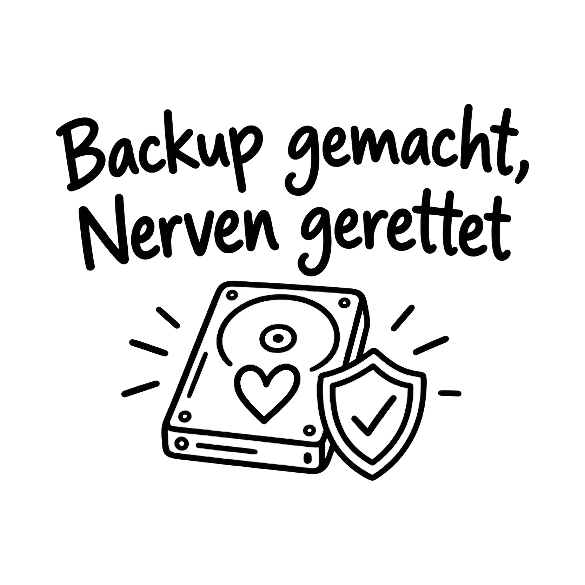 Bügelbild Backup gemacht, Nerven gerettet als Grafik auf weißem Hintergrund (BB020358)