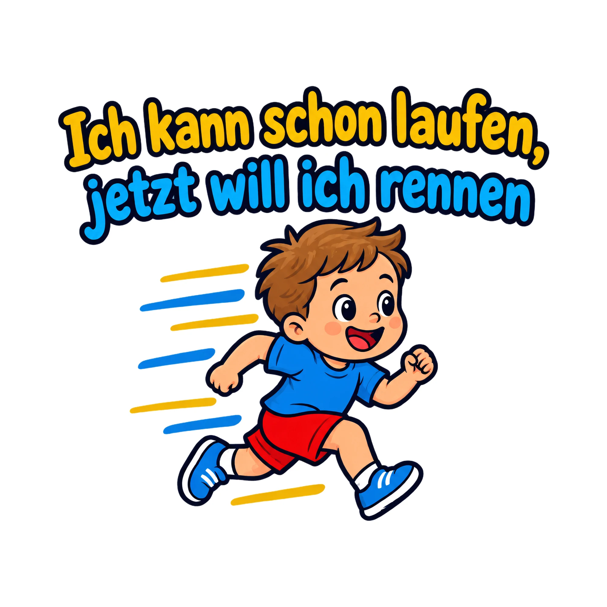 Bügelbild Ich kann schon laufen, jetzt will ich rennen als Grafik auf weißem Hintergrund (BB020017)