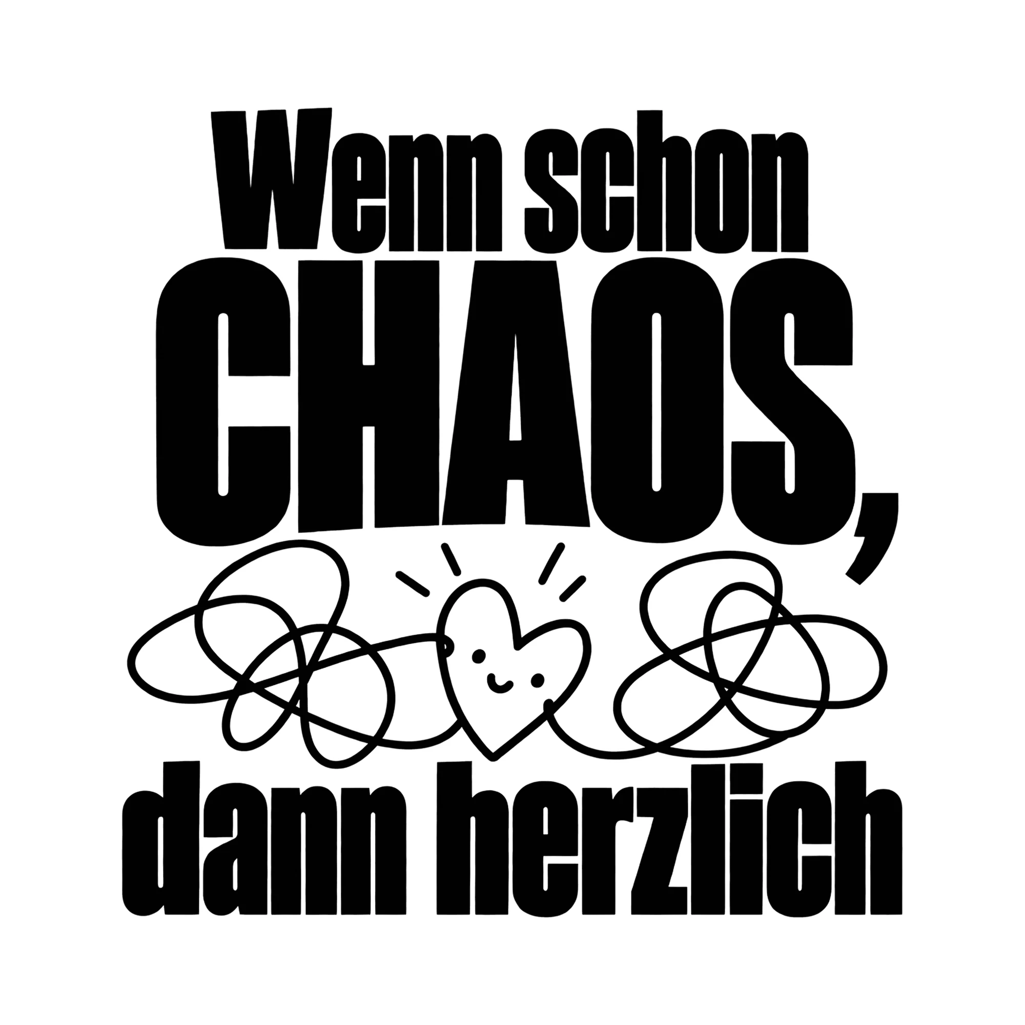 Bügelbild Wenn schon Chaos, dann herzlich als Grafik auf weißem Hintergrund (BB011969)