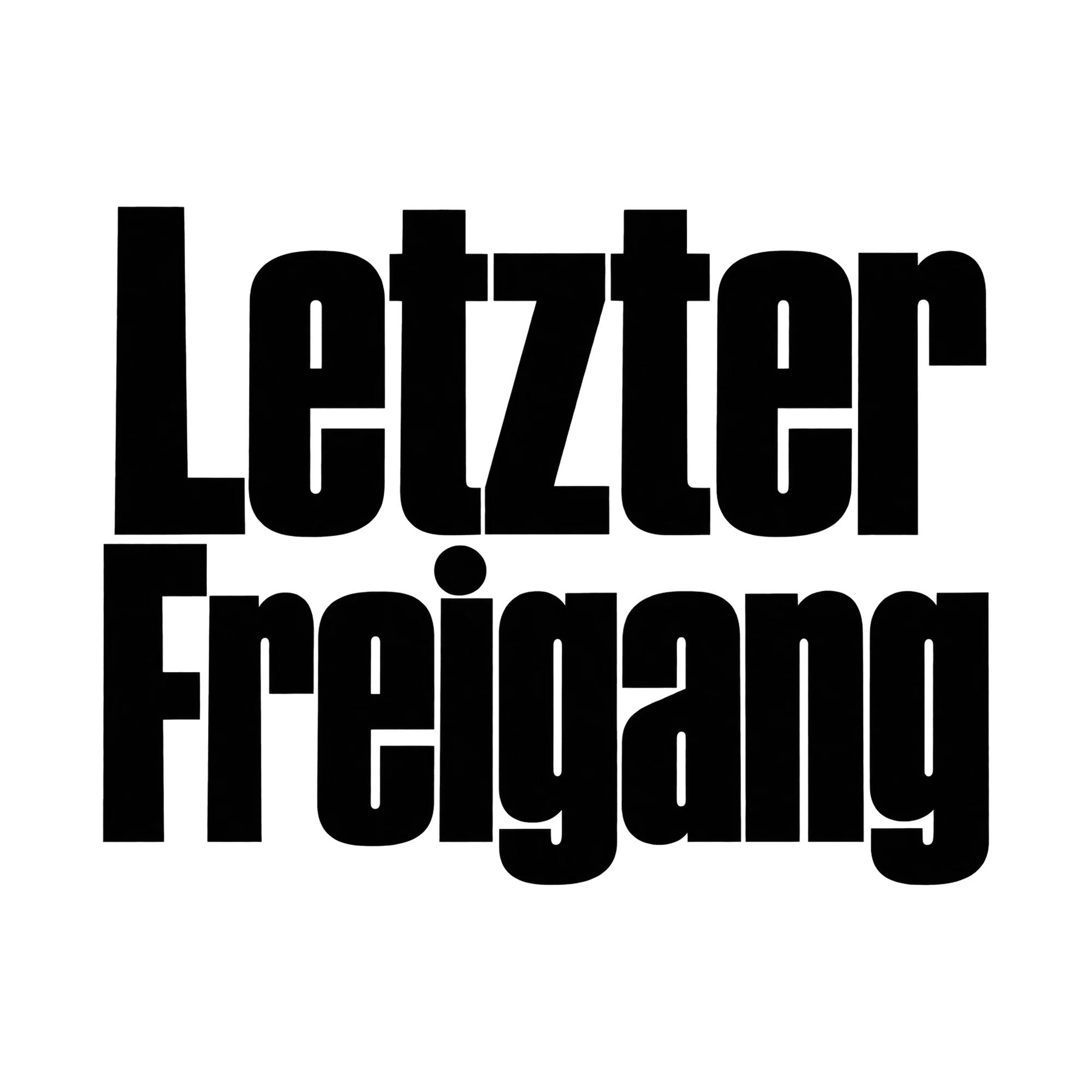Bügelbild Letzter Freigang, Lustiger Shirt Spruch als Grafik auf weißem Hintergrund (BB015950)