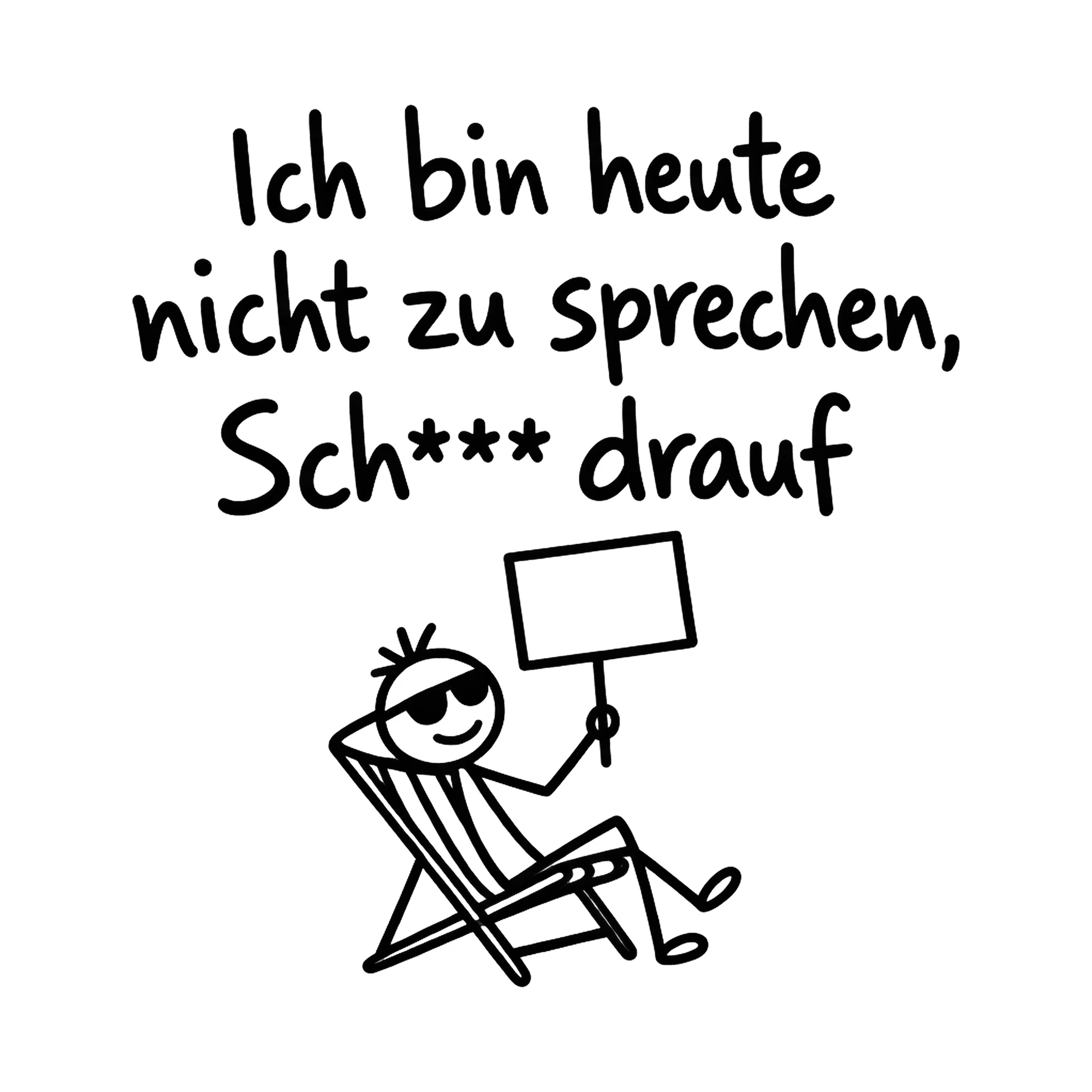 Bügelbild Ich bin heute nicht zu sprechen, Sch*** drauf, Lustiger Shirt Spruch als Grafik auf weißem Hintergrund (BB016844)