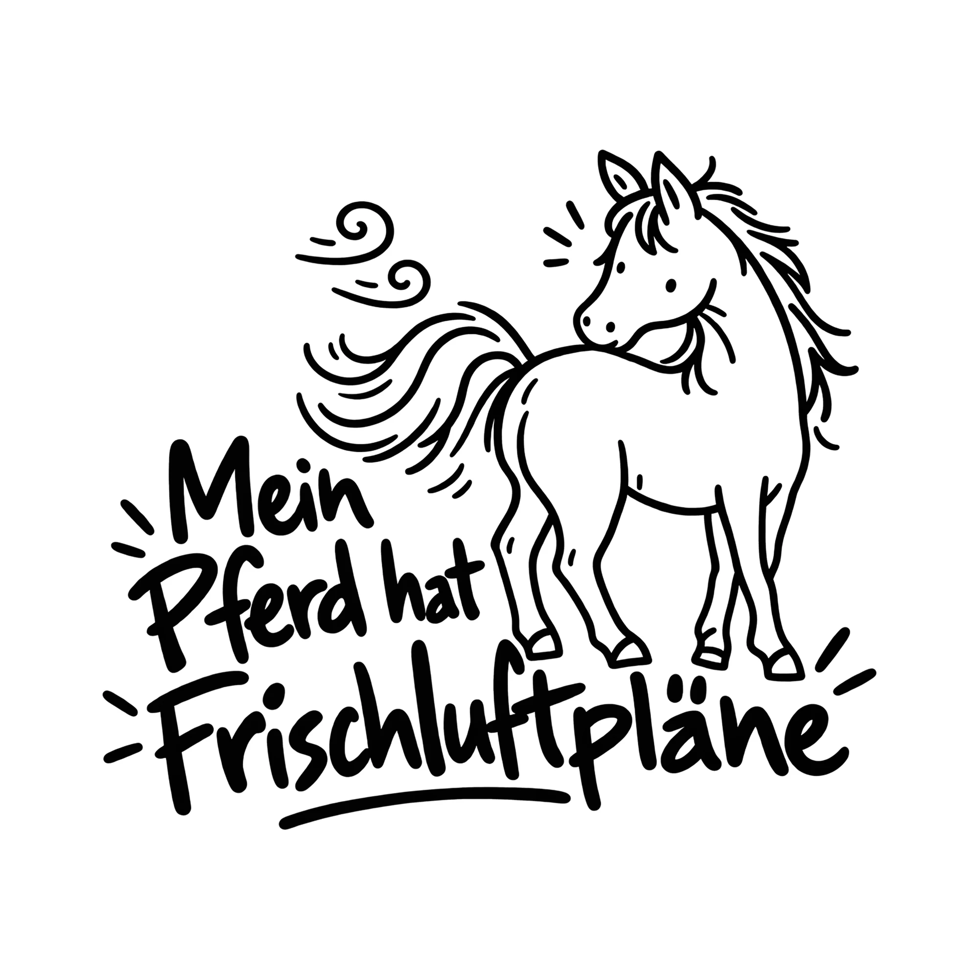 Bügelbild Mein Pferd hat Frischluftpläne als Grafik auf weißem Hintergrund (BB012932)