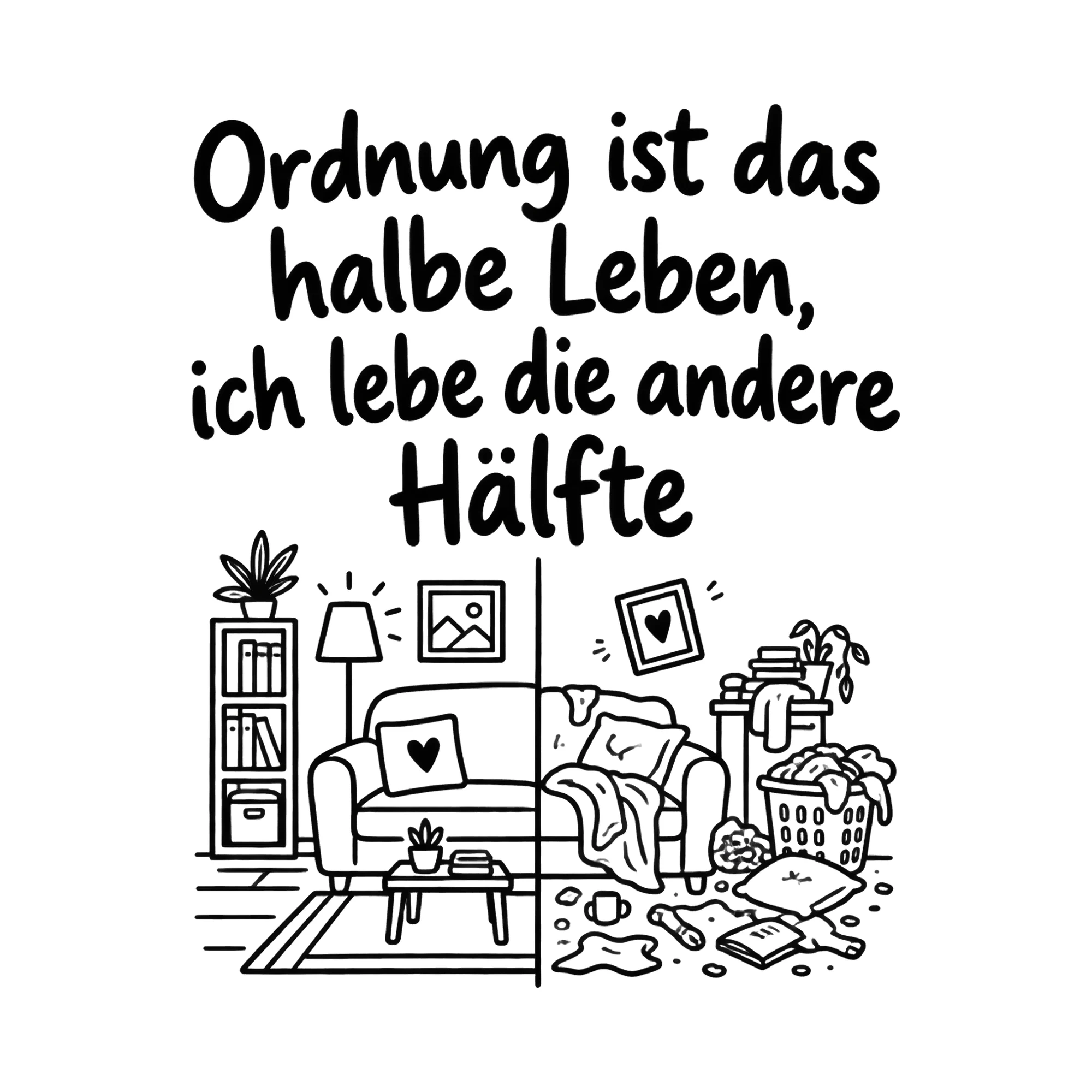 Bügelbild Ordnung ist das halbe Leben, ich lebe die andere Hälfte als Grafik auf weißem Hintergrund (BB019907)