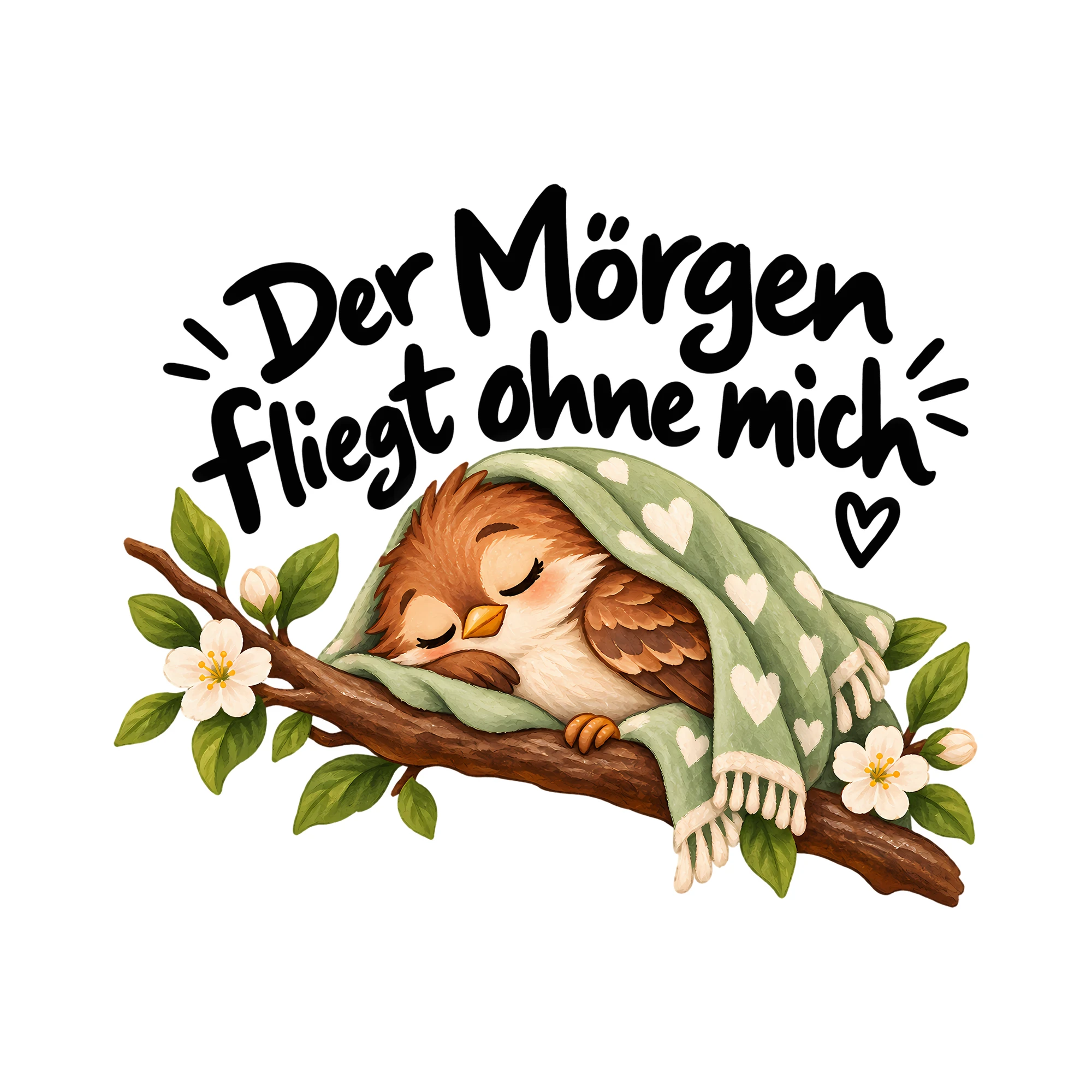 Bügelbild Der Morgen fliegt ohne mich als Grafik auf weißem Hintergrund (BB014267)