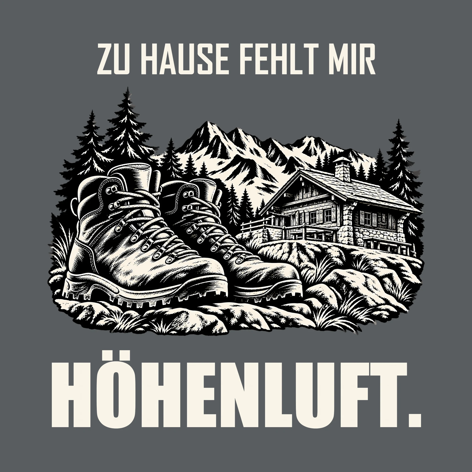 Bügelbild ZU HAUSE FEHLT MIR HÖHENLUFT. als Grafik auf dunklem Hintergrund (BB013175)