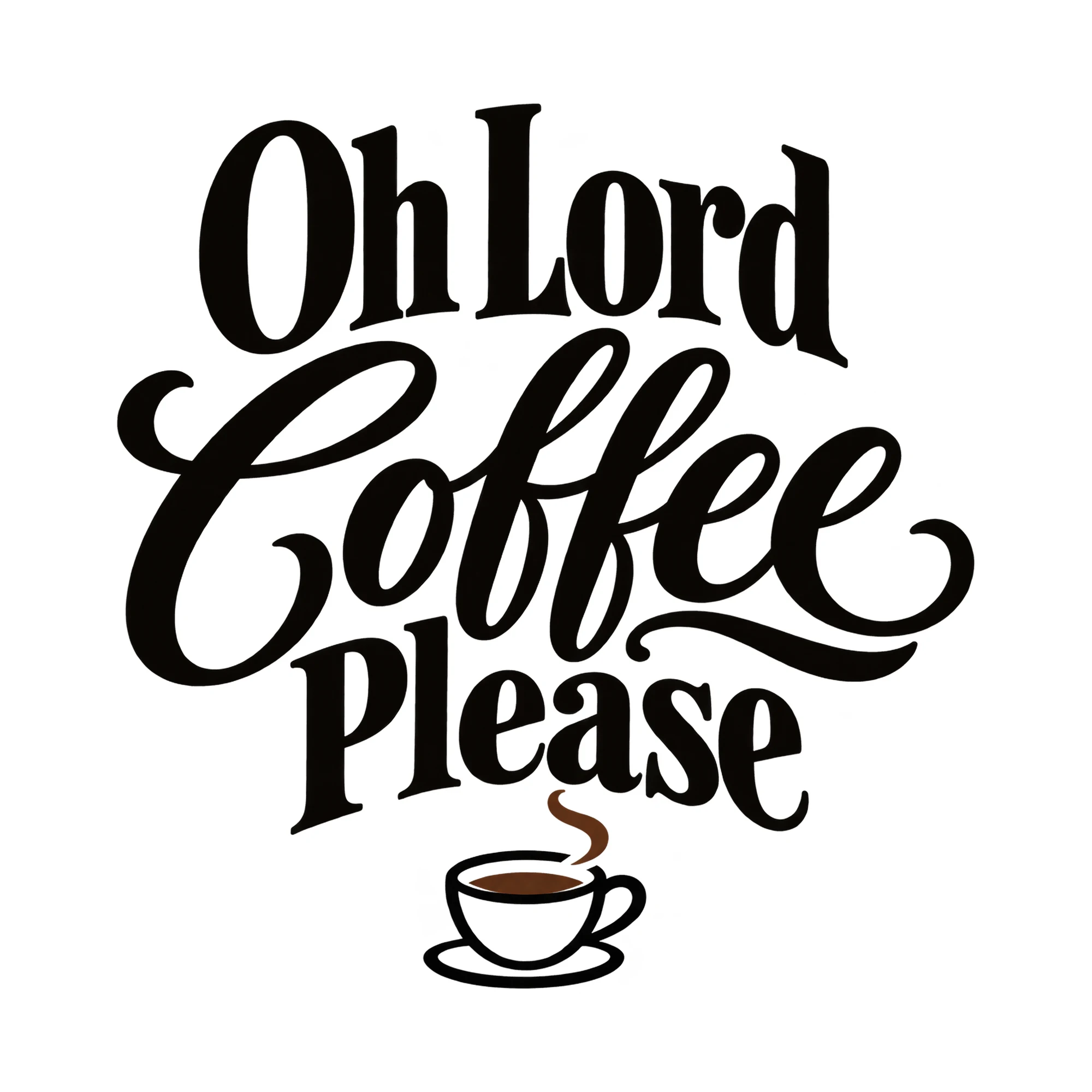 Bügelbild Oh Lord Coffee Please, Küchen Spruch Bügelbild als Grafik auf weißem Hintergrund (BB015078)