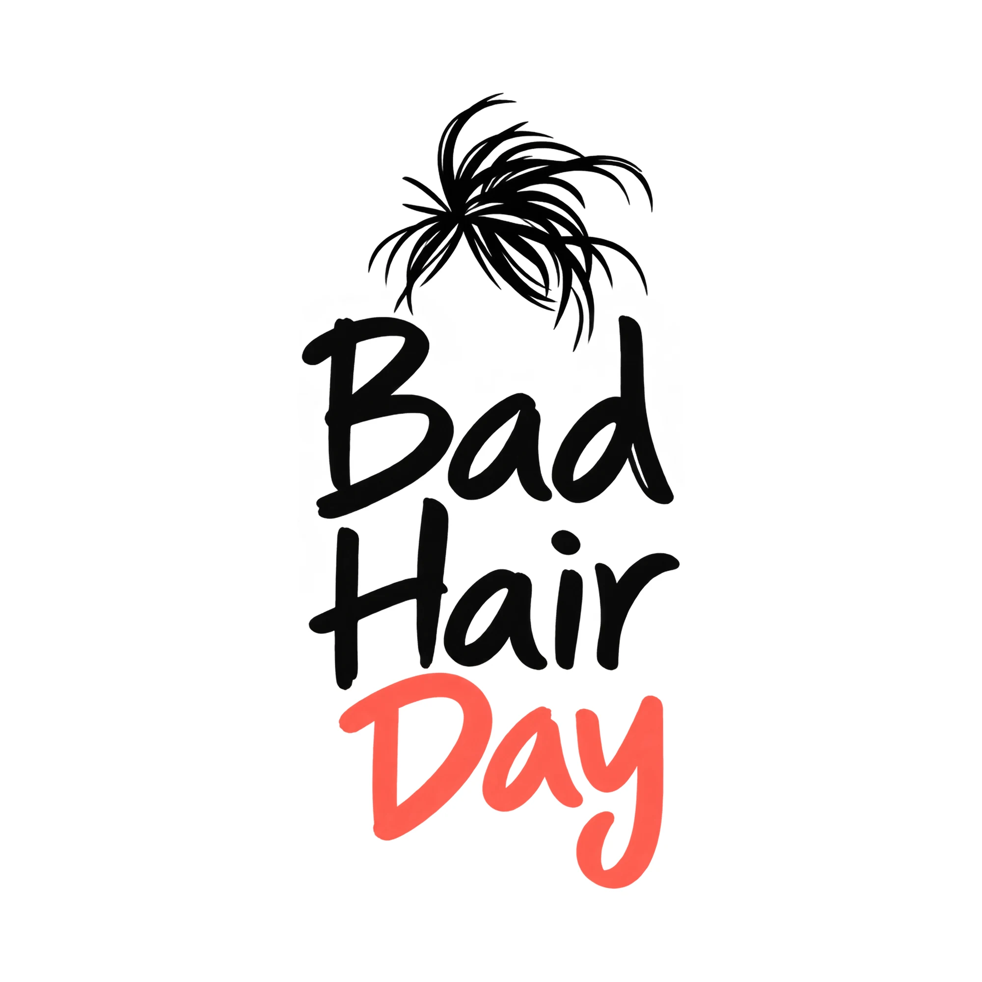 Bügelbild Bad Hair Day, Lustiger Shirt Spruch als Grafik auf weißem Hintergrund (BB015881)