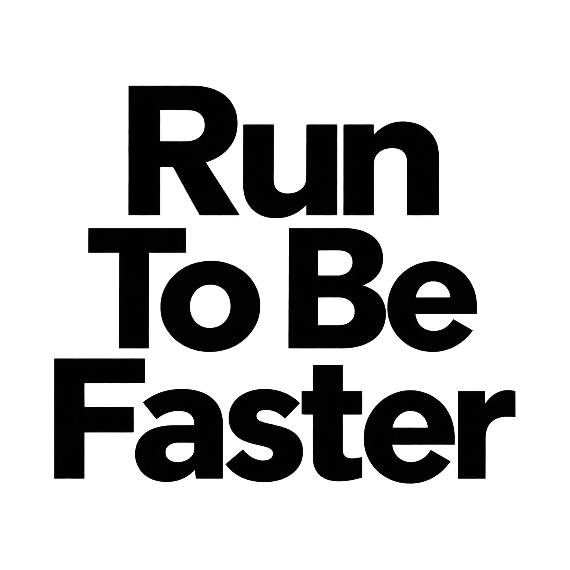 Bügelbild Run To Be Faster, Hobby Shirt Spruch als Grafik auf weißem Hintergrund (BB015274)