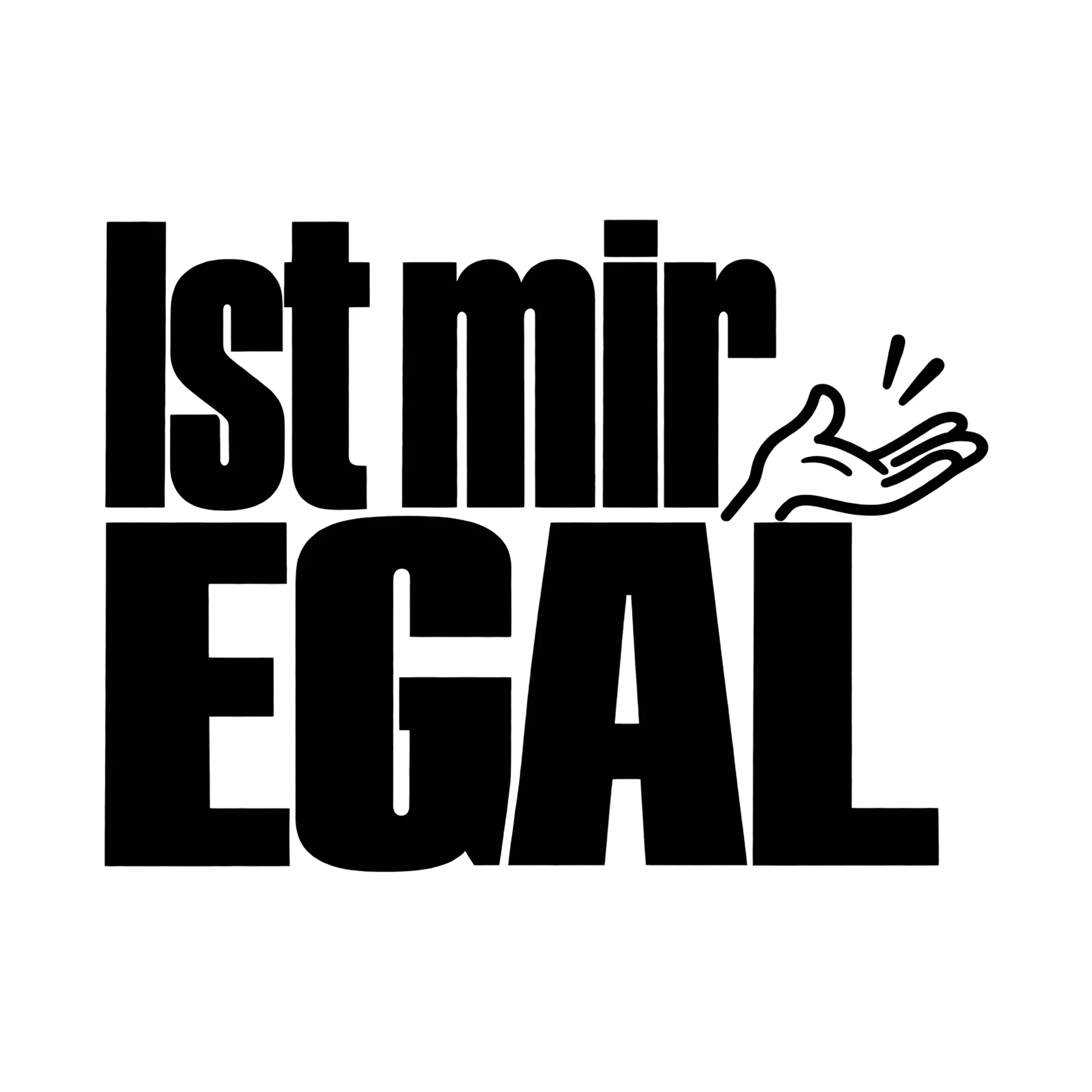 Bügelbild Ist mir EGAL, Lustiger Shirt Spruch als Grafik auf weißem Hintergrund (BB014755)