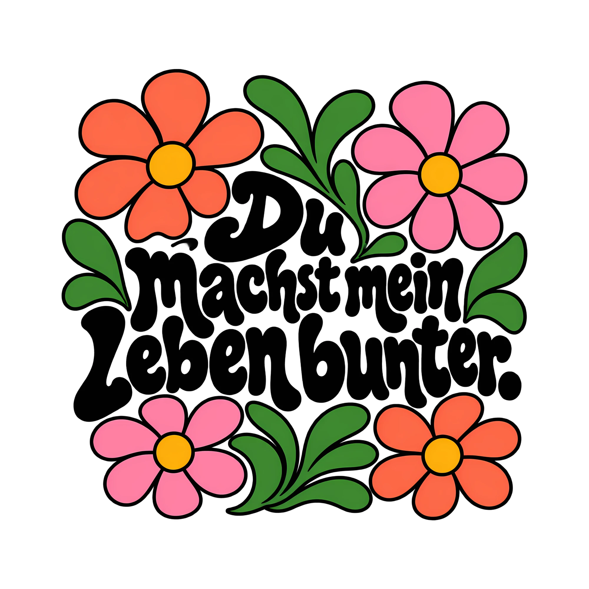 Bügelbild Du machst mein Leben bunter. als Grafik auf weißem Hintergrund (BB014073)