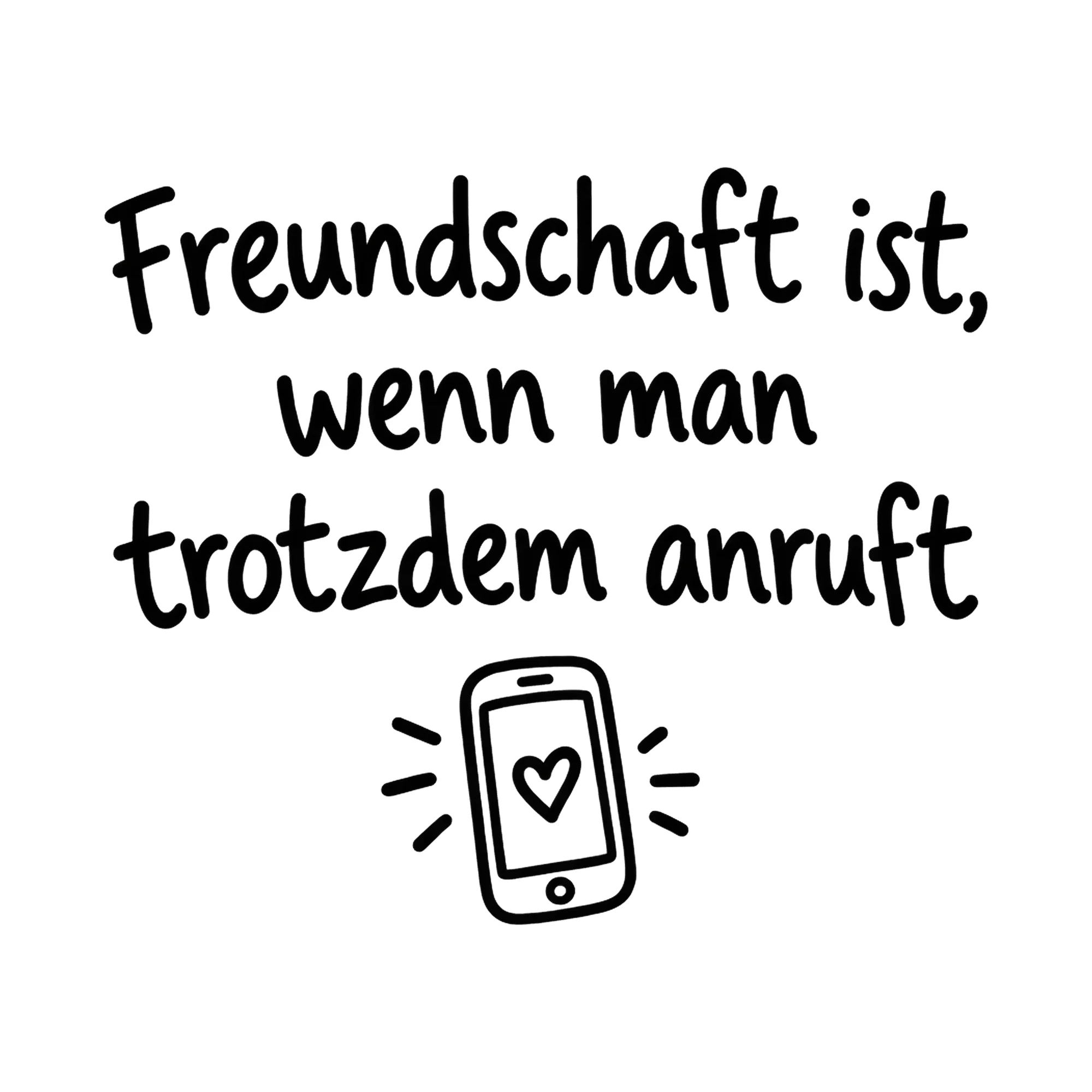 Bügelbild Freundschaft ist, wenn man trotzdem anruft als Grafik auf weißem Hintergrund (BB019118)