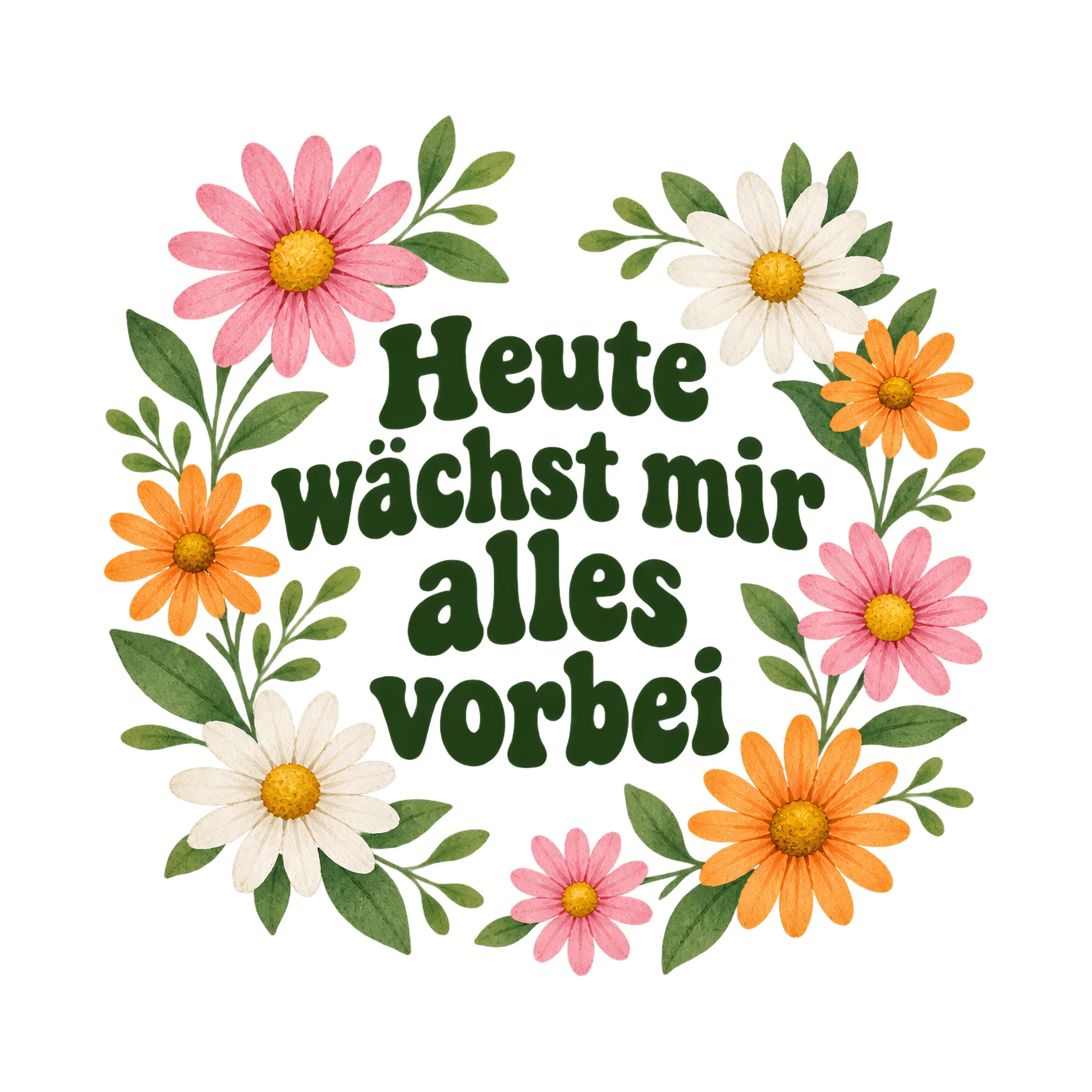 Bügelbild Heute wächst mir alles vorbei als Grafik auf weißem Hintergrund (BB013663)