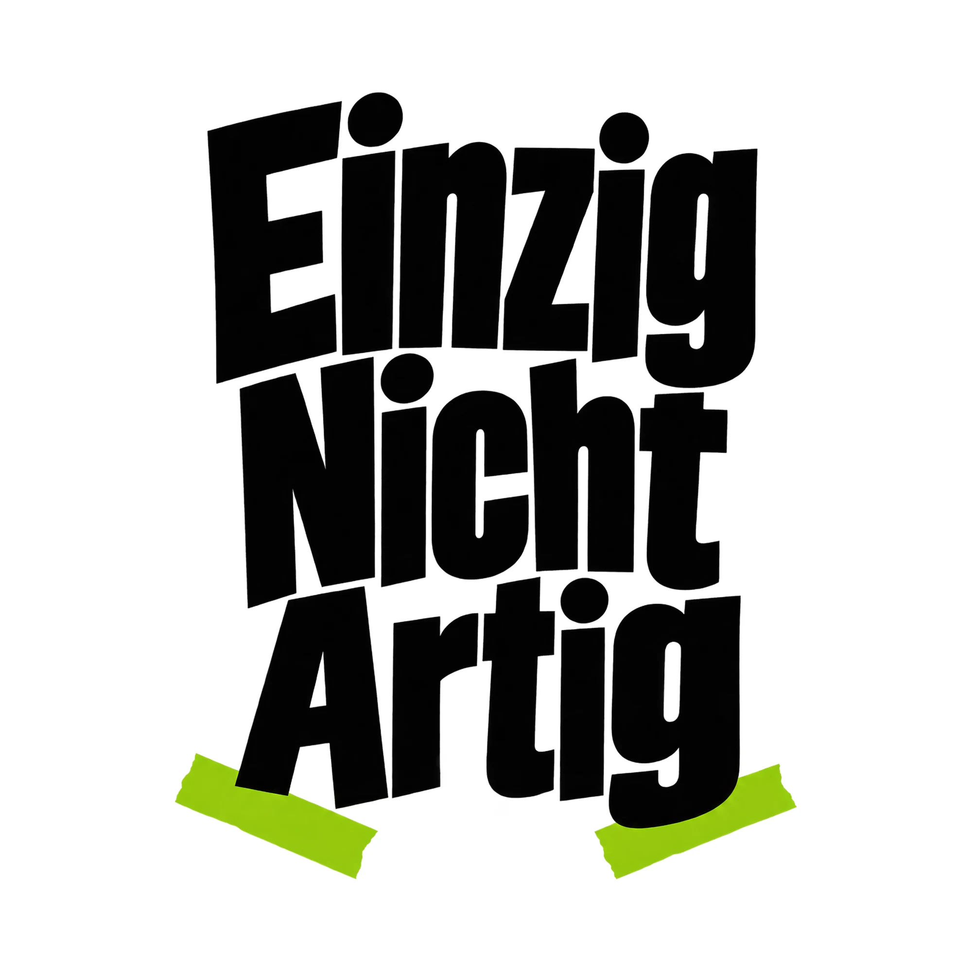 Bügelbild Einzig Nicht Artig, Lustiger Shirt Spruch als Grafik auf weißem Hintergrund (BB016016)