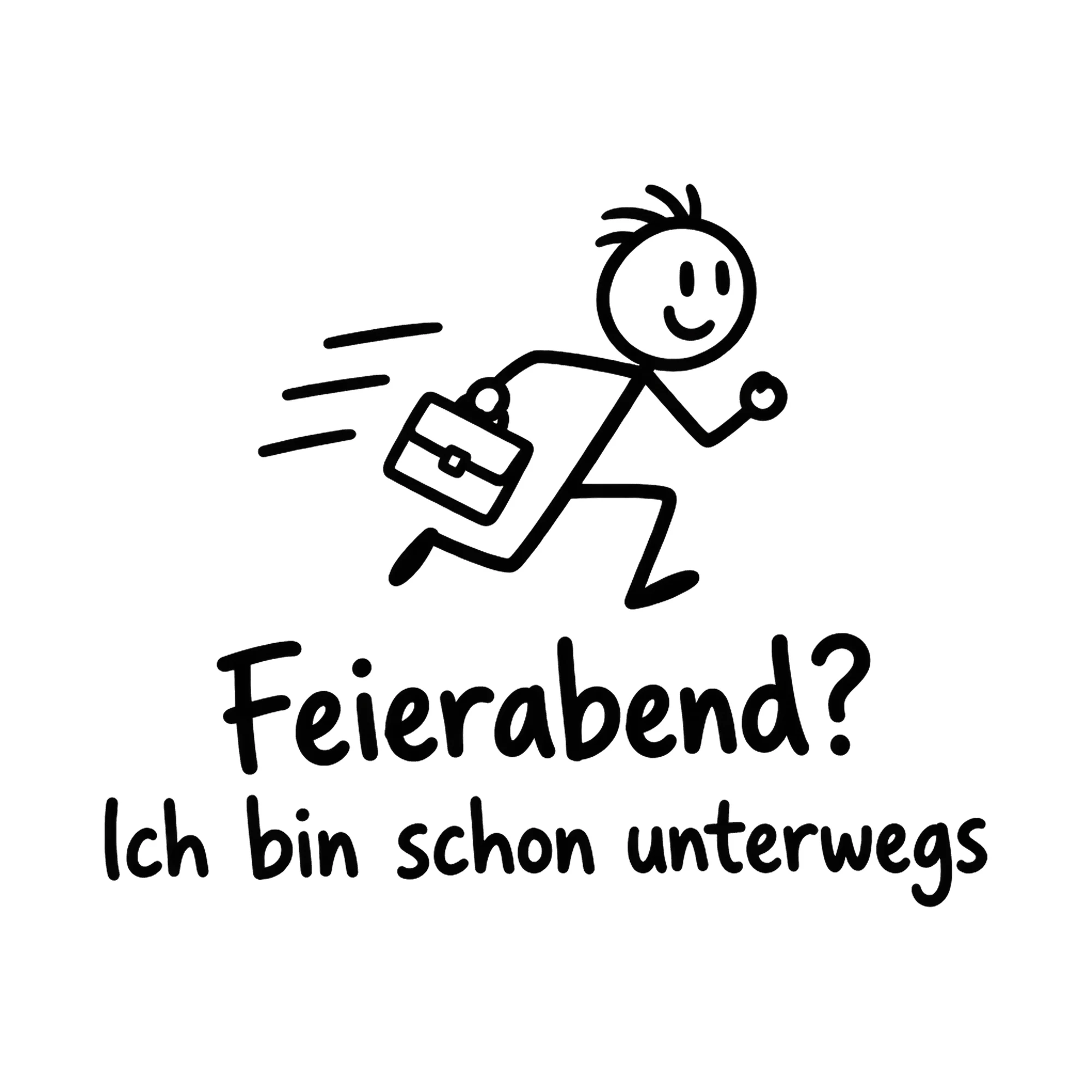 Bügelbild Feierabend? Ich bin schon unterwegs, Beruf Shirt Spruch als Grafik auf weißem Hintergrund (BB016617)