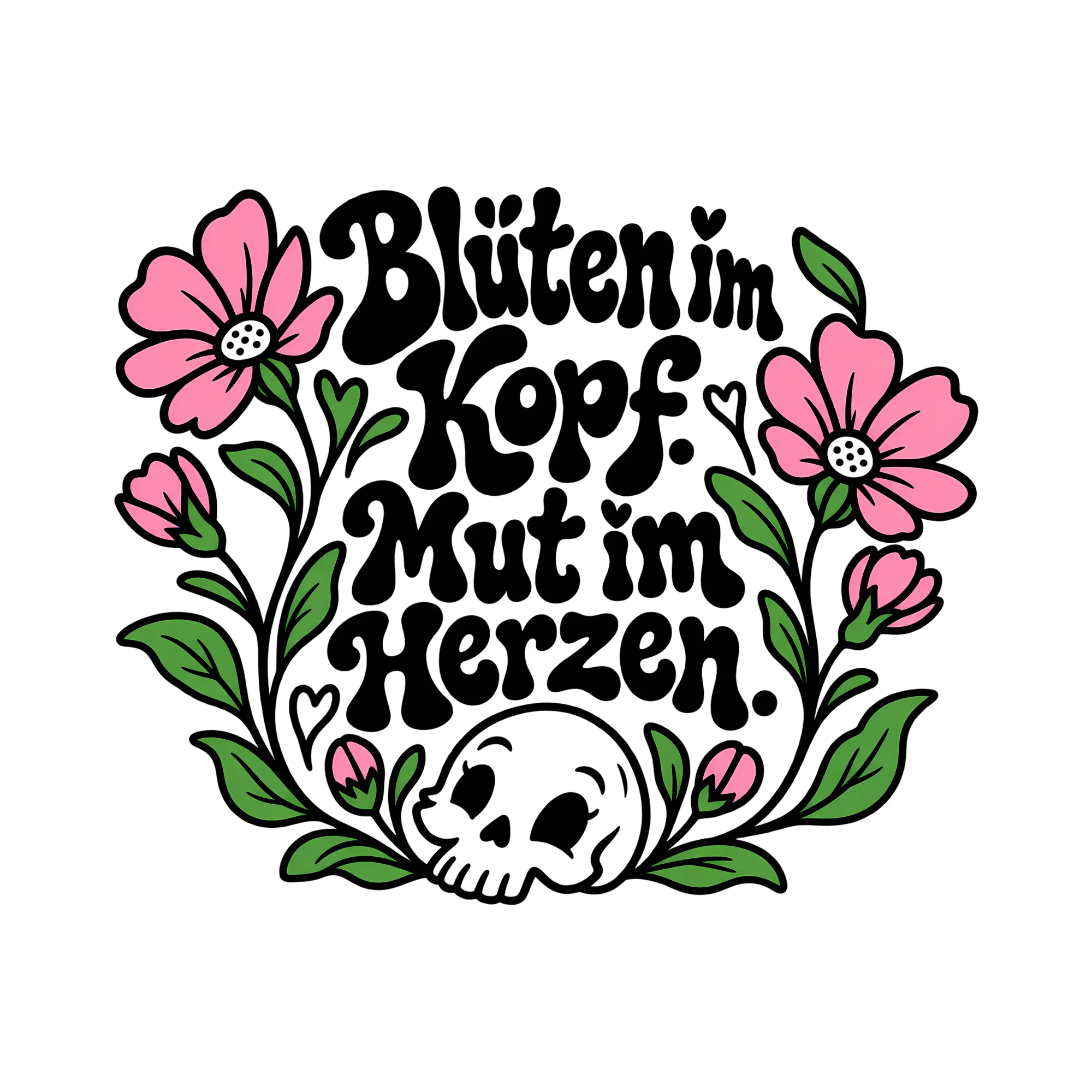 Bügelbild Blüten im Kopf. Mut im Herzen. als Grafik auf weißem Hintergrund (BB013297)