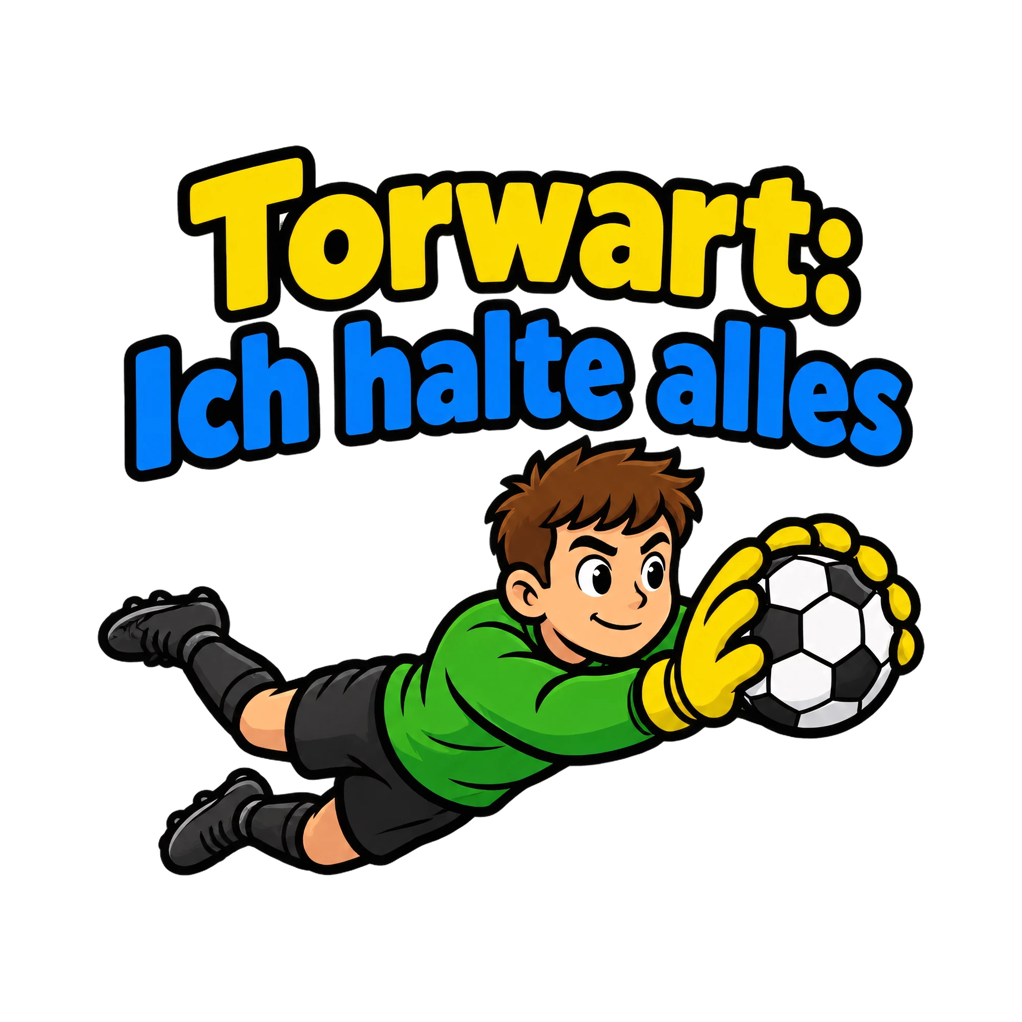 Bügelbild Torwart: Ich halte alles, Vereine Shirt Spruch als Grafik auf weißem Hintergrund (BB018669)