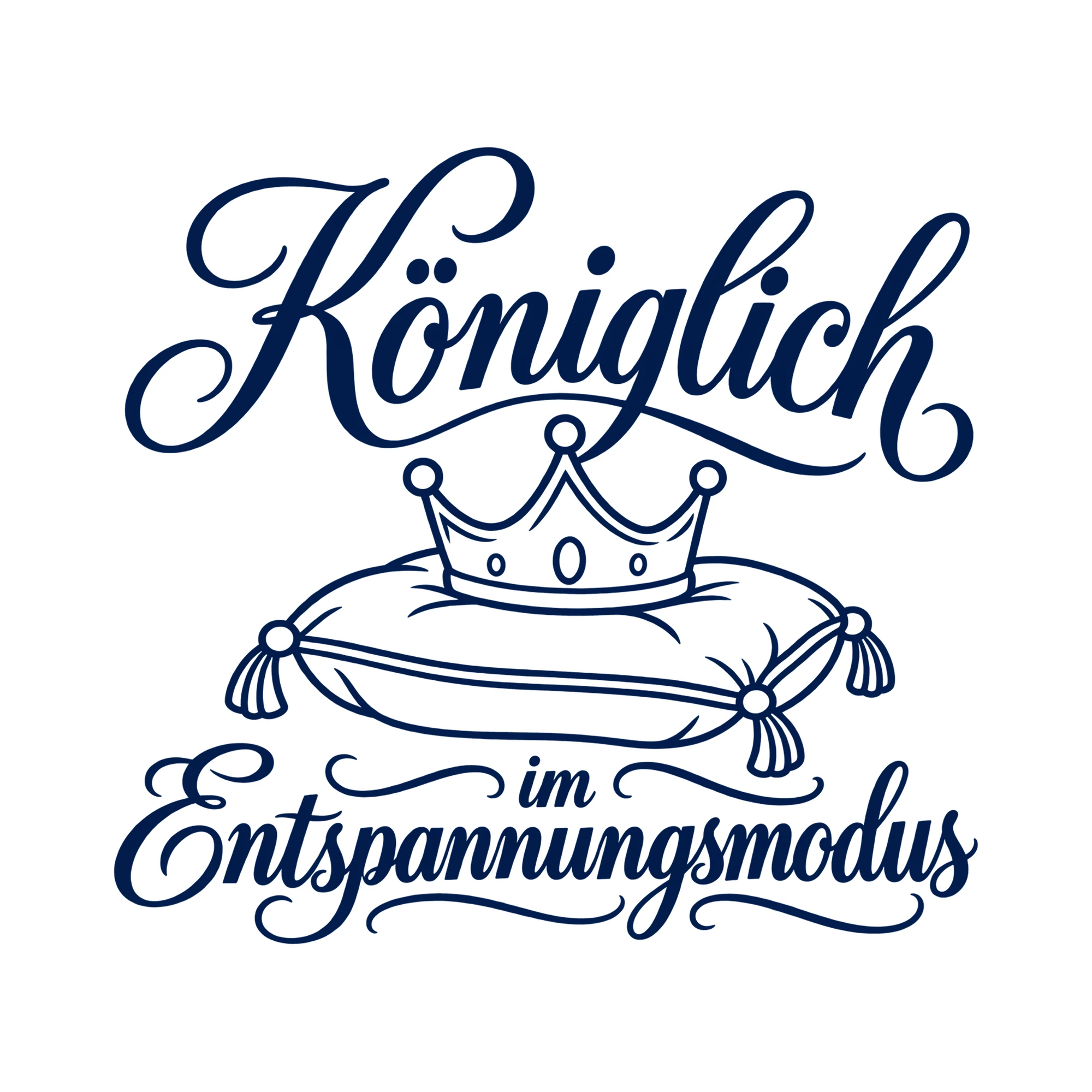 Bügelbild Königlich im Entspannungsmodus als Grafik auf weißem Hintergrund (BB014546)
