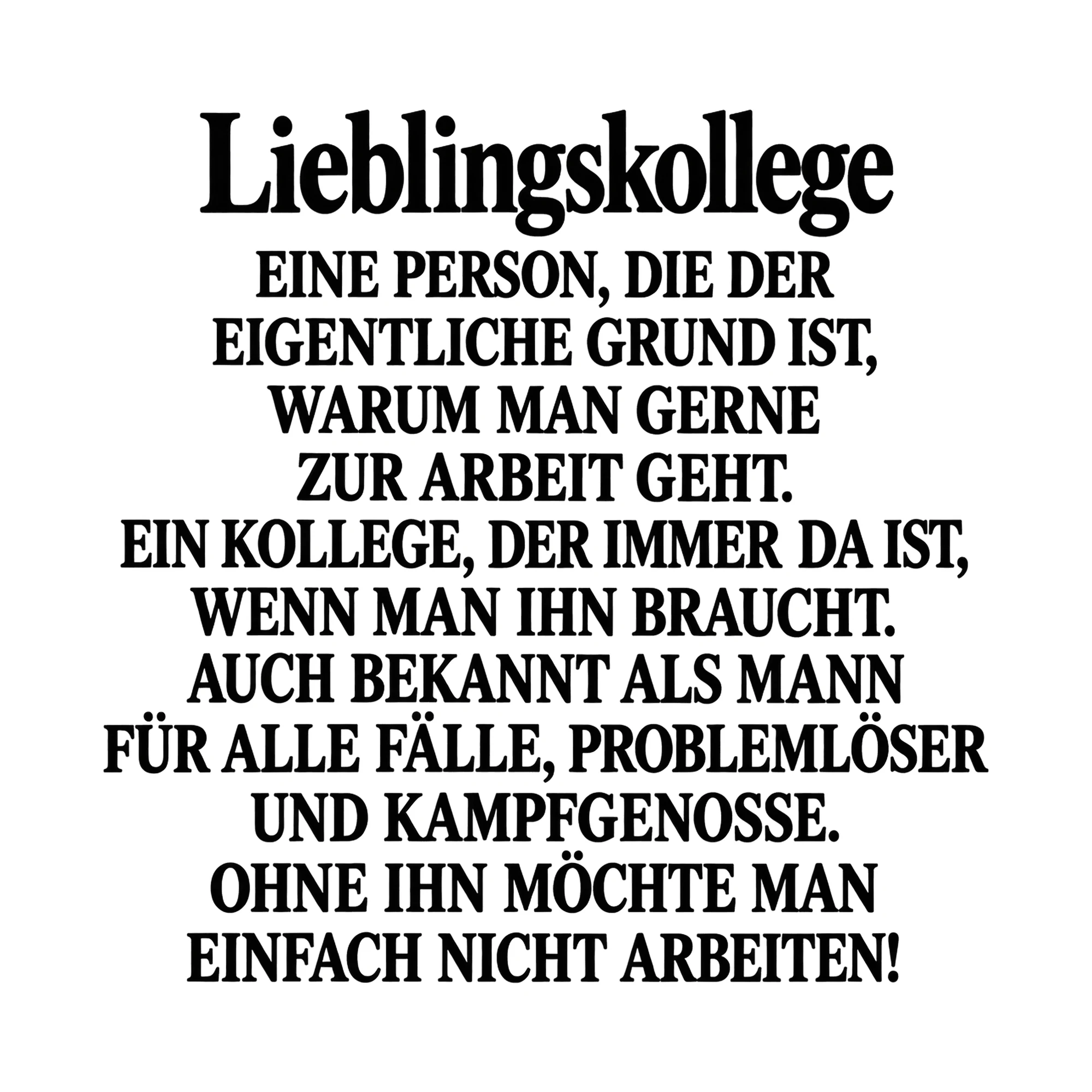 Bügelbild „Lieblingskollege eine Person, die der eigentliche Grund ist, warum man gerne“ als Grafik auf weißem Hintergrund (BB015112)